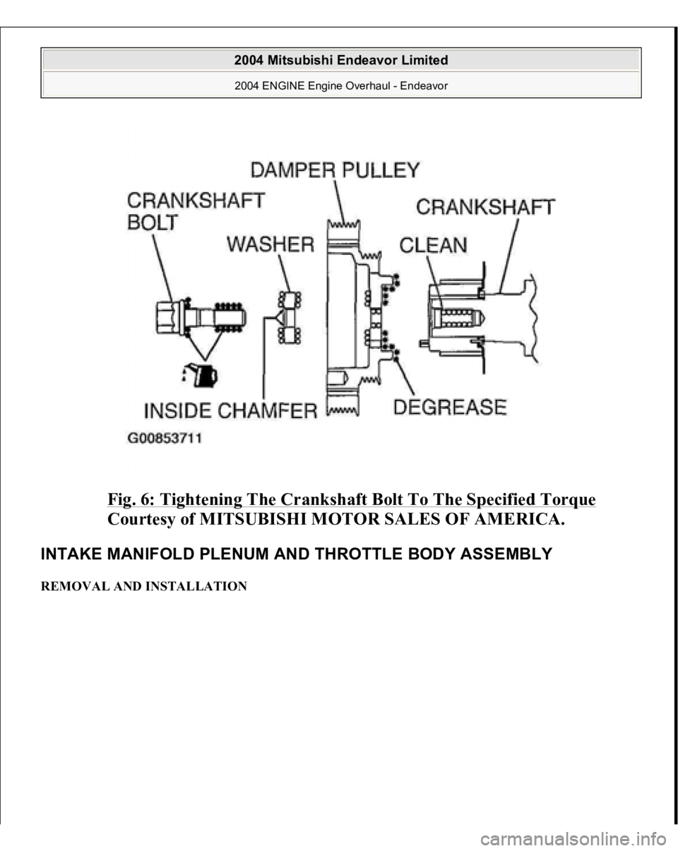 MITSUBISHI ENDEAVOR 2004  Service Repair Manual Fig. 6: Tightening The Crankshaft Bolt To The Specified Torque
 
Courtesy of MITSUBISHI MOTOR SALES OF AMERICA. 
INTAKE MANIFOLD PLENUM AND THROTTLE BODY ASSEMBLY REMOVAL AND INSTALLATION  
2004 Mitsu