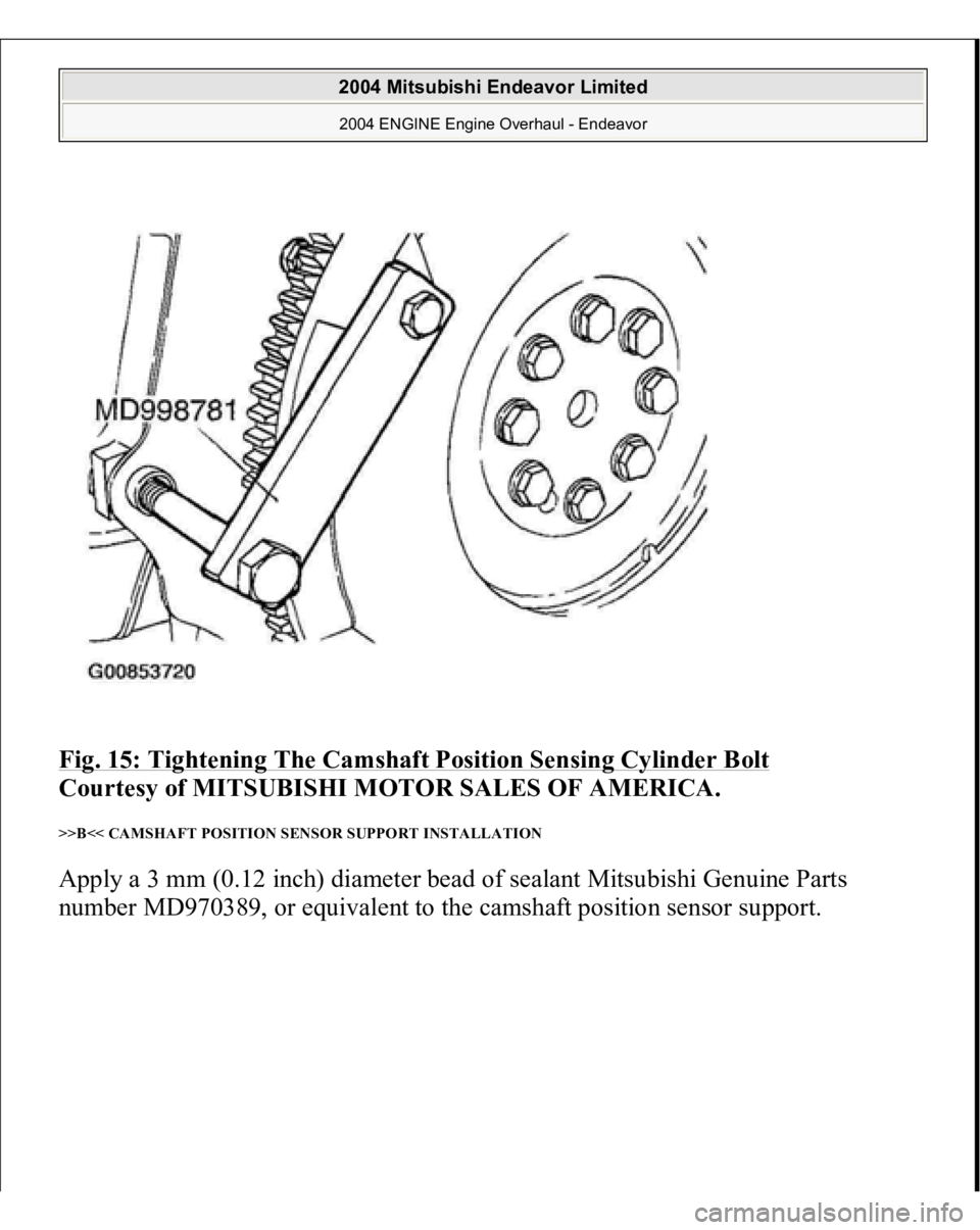 MITSUBISHI ENDEAVOR 2004  Service Repair Manual Fig. 15: Tightening The Camshaft Position Sensing Cylinder Bolt
 
Courtesy of MITSUBISHI MOTOR SALES OF AMERICA. 
>>B<< CAMSHAFT POSITION SENSOR SUPPORT INSTALLATION Apply a 3 mm (0.12 inch) diameter 