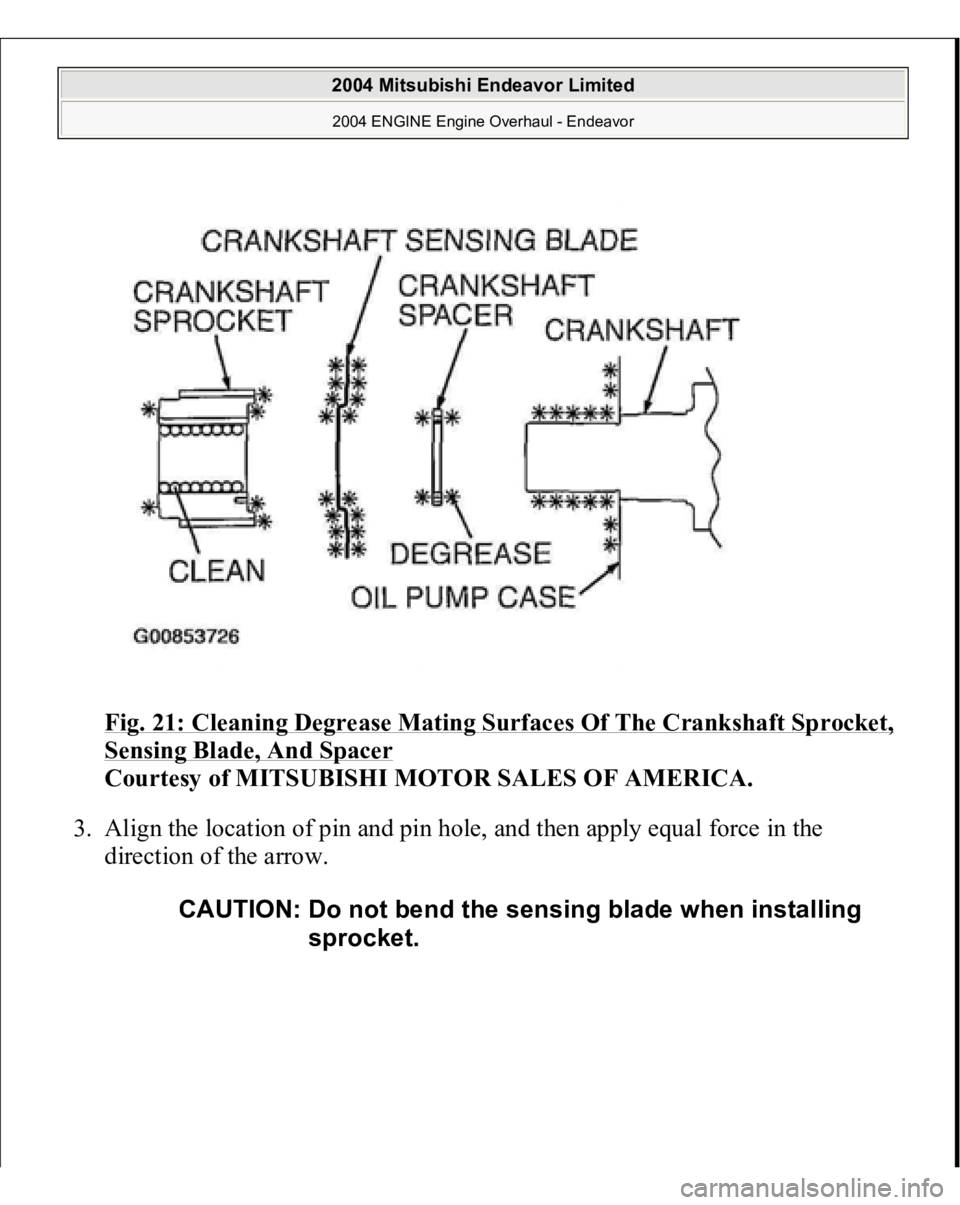 MITSUBISHI ENDEAVOR 2004  Service Repair Manual Fig. 21: Cleaning Degrease Mating Surfaces Of The Crankshaft Sprocket, Sensing Blade, And Spacer
 
Courtesy of MITSUBISHI MOTOR SALES OF AMERICA. 
3. Align the location of pin and pin hole, and then a