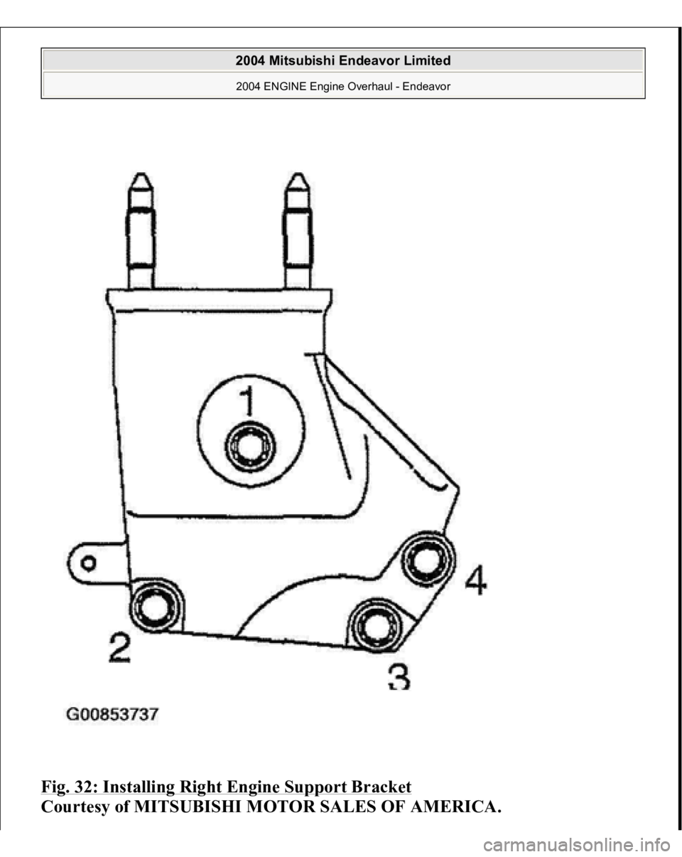 MITSUBISHI ENDEAVOR 2004  Service Repair Manual Fig. 32: Installing Right Engine Support Bracket
 
Courtesy of MITSUBISHI MOTOR SALES OF AMERICA.
 
2004 Mitsubishi Endeavor Limited 2004 ENGINE Engine Overhaul - Endeavor
   