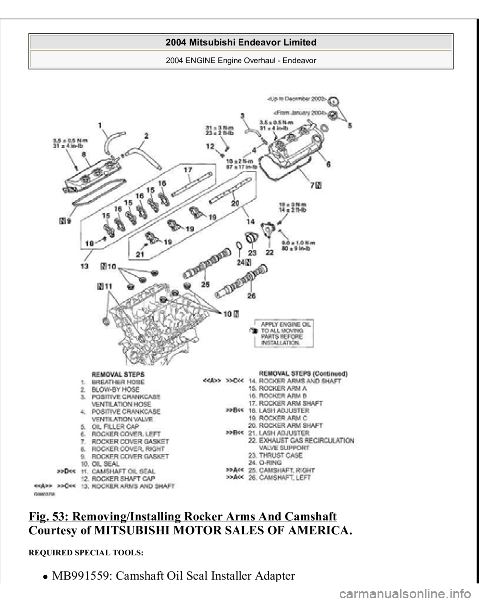 MITSUBISHI ENDEAVOR 2004  Service Repair Manual Fig. 53: Removing/Installing Rocker Arms And Camshaft
 
Courtesy of MITSUBISHI MOTOR SALES OF AMERICA. 
REQUIRED SPECIAL TOOLS: 
MB991559: Camshaft Oil Seal Installer Ada
pter  
 
2004 Mitsubishi Ende