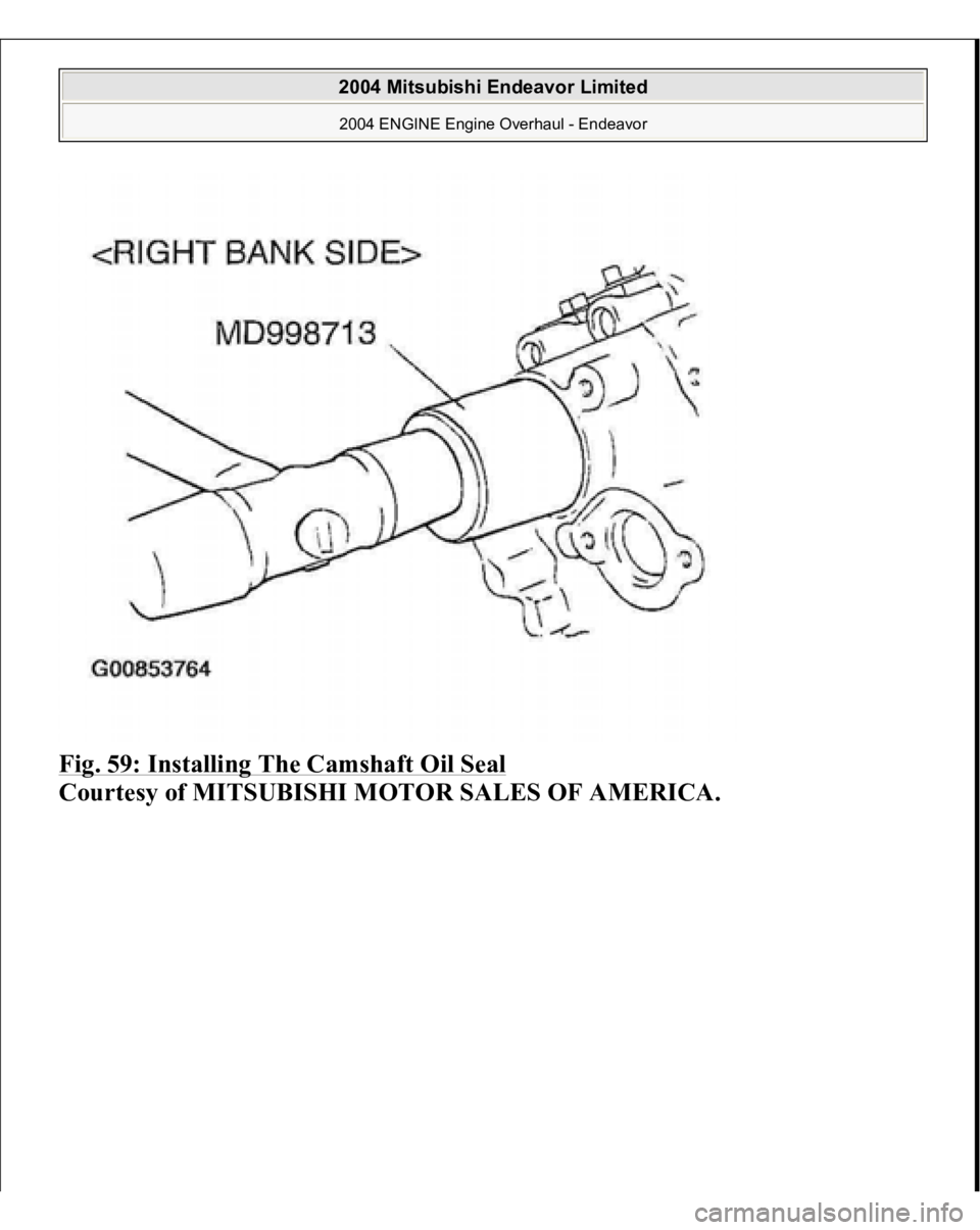MITSUBISHI ENDEAVOR 2004  Service Repair Manual Fig. 59: Installing The Camshaft Oil Seal
 
Courtesy of MITSUBISHI MOTOR SALES OF AMERICA.
 
2004 Mitsubishi Endeavor Limited 2004 ENGINE Engine Overhaul - Endeavor
   