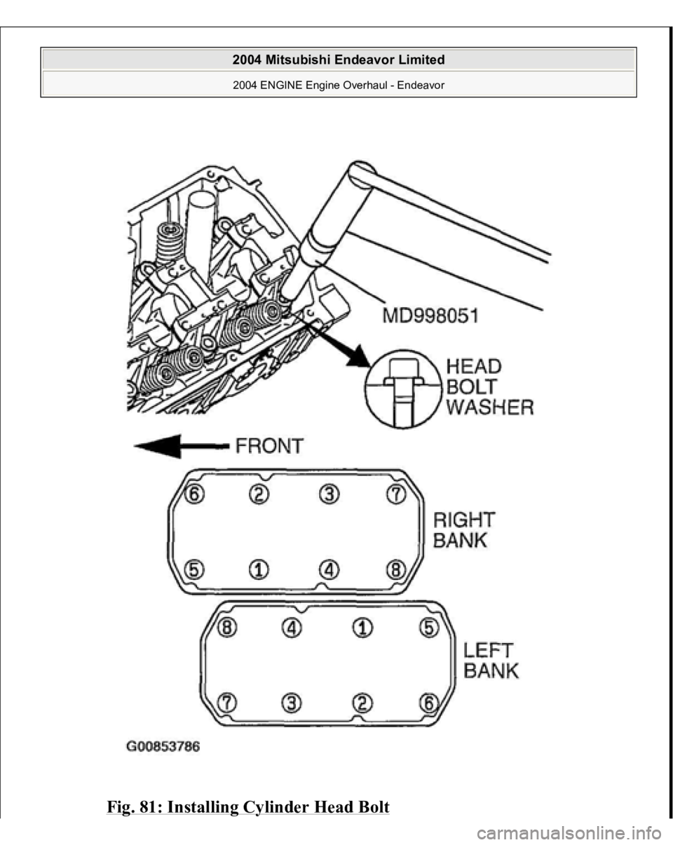 MITSUBISHI ENDEAVOR 2004  Service Repair Manual Fig. 81: Installing Cylinder Head Bolt 
 
 
2004 Mitsubishi Endeavor Limited 2004 ENGINE Engine Overhaul - Endeavor
   