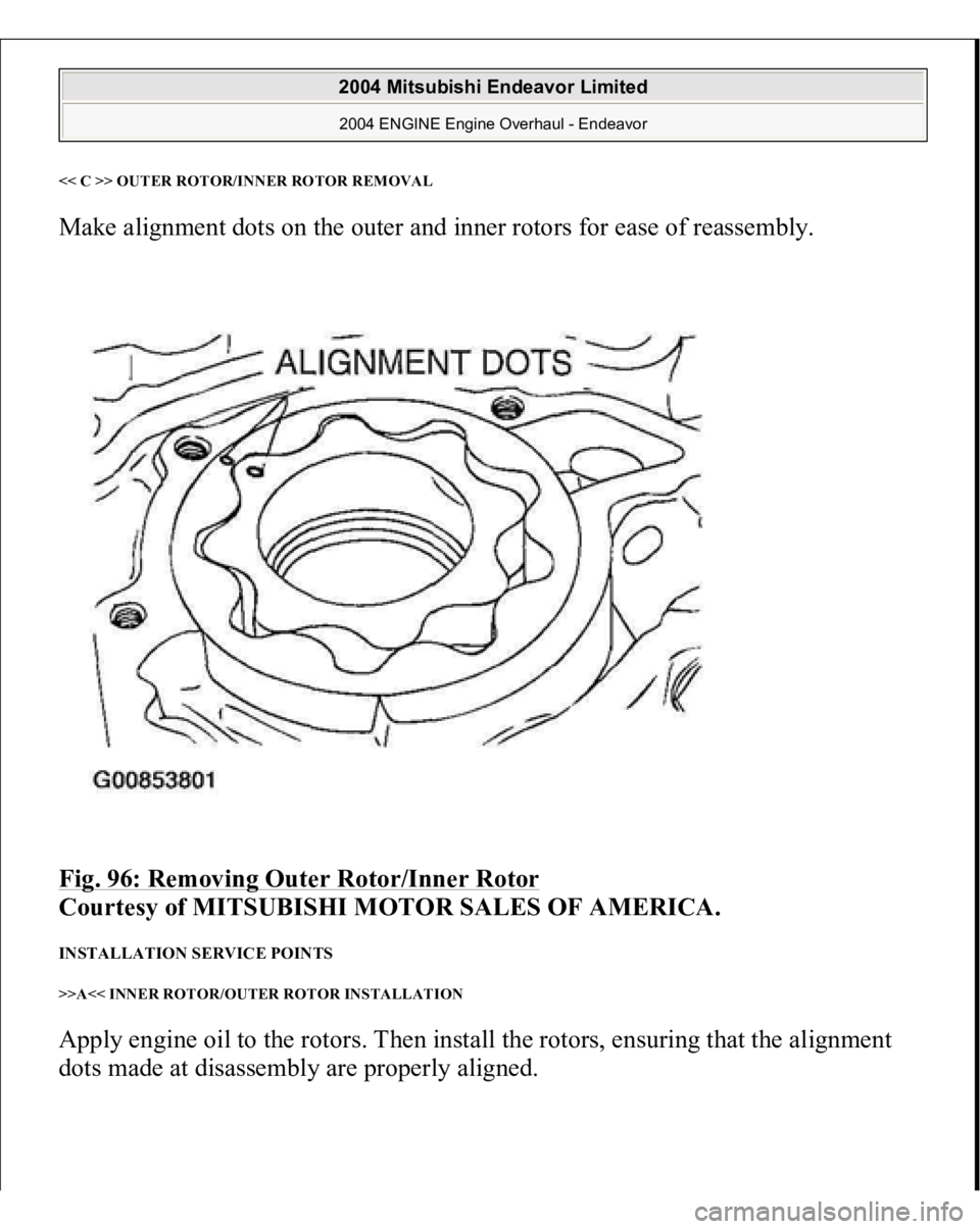 MITSUBISHI ENDEAVOR 2004  Service Repair Manual << C >> OUTER ROTOR/INNER ROTOR REMOVALMake alignment dots on the outer and inner rotors for ease of reassembly. 
Fig. 96: Removing Outer Rotor/Inner Rotor
 
Courtesy of MITSUBISHI MOTOR SALES OF AMER