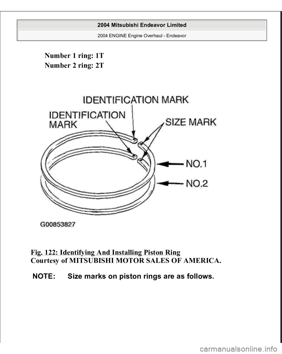 MITSUBISHI ENDEAVOR 2004  Service Repair Manual Number 1 ring: 1T  
Number 2 ring: 2T  
Fig. 122: Identifying And Installing Piston Ring
 
Courtesy of MITSUBISHI MOTOR SALES OF AMERICA. 
NOTE: Size marks on piston rings are as follows.
 
2004 Mitsu