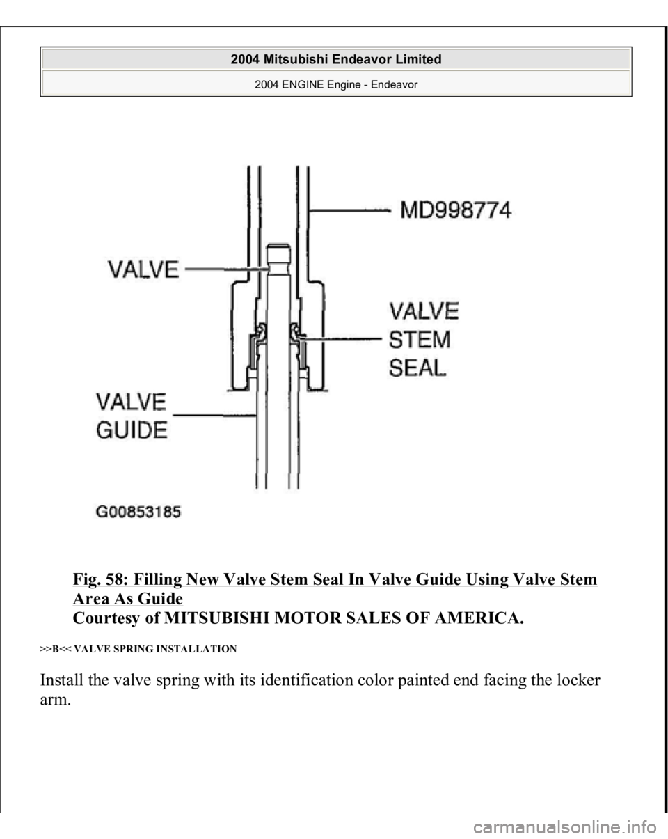 MITSUBISHI ENDEAVOR 2004  Service Repair Manual Fig. 58: Filling New Valve Stem Seal In Valve Guide Using Valve Stem Area As Guide
 
Courtesy of MITSUBISHI MOTOR SALES OF AMERICA. 
>>B<< VALVE SPRING INSTALLATION Install the valve spring with its i