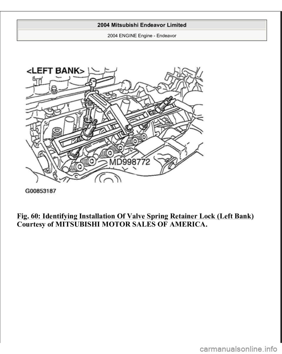 MITSUBISHI ENDEAVOR 2004  Service Repair Manual Fig. 60: Identifying Installation Of Valve Spring Retainer Lock (Left Bank)
 
Courtesy of MITSUBISHI MOTOR SALES OF AMERICA.
 
2004 Mitsubishi Endeavor Limited 
2004 ENGINE Engine - Endeavor
   