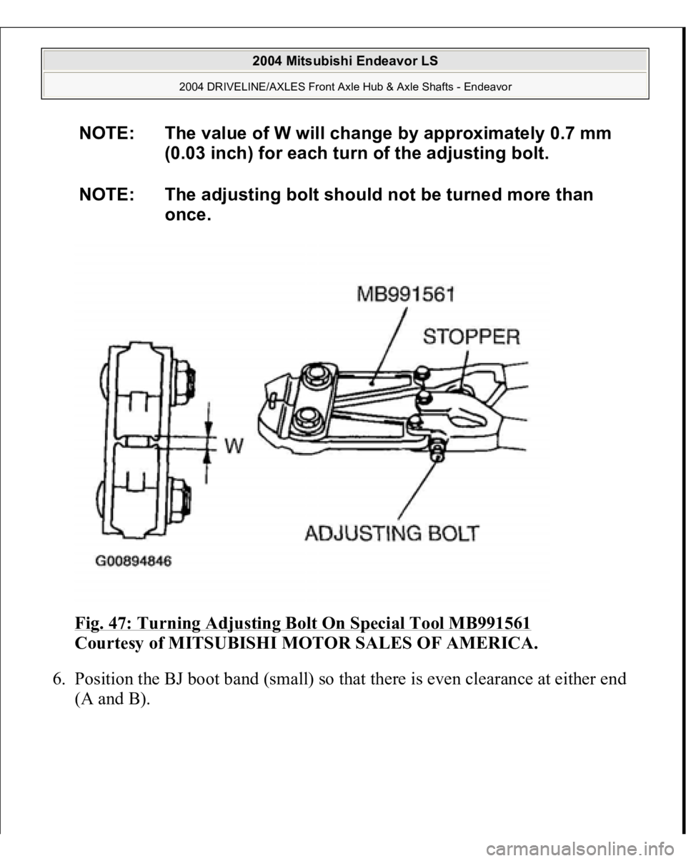 MITSUBISHI ENDEAVOR 2004  Service Repair Manual Fig. 47: Turning Adjusting Bolt On Special Tool MB991561
 
Courtesy of MITSUBISHI MOTOR SALES OF AMERICA. 
6. Position the BJ boot band (small) so that there is even clearance at either end 
(A and B)
