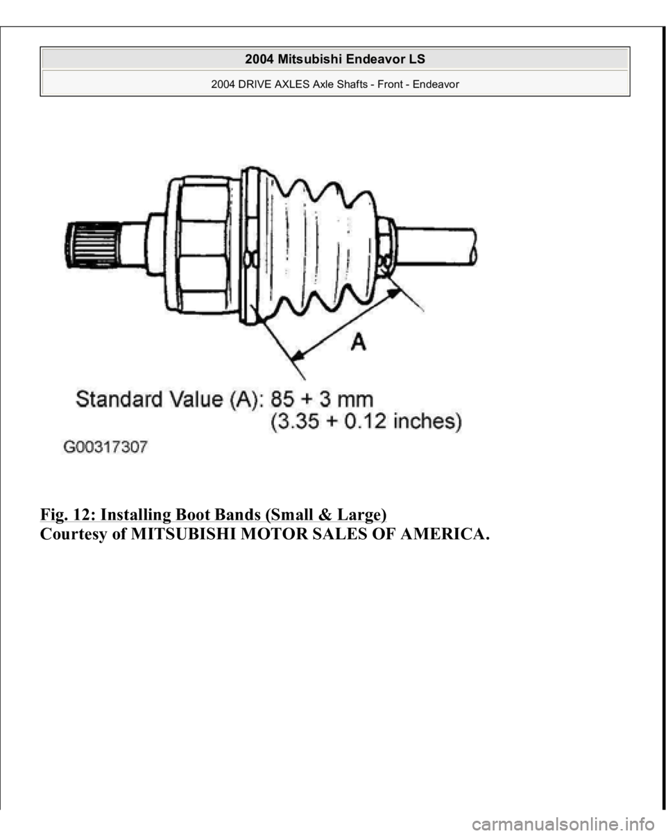 MITSUBISHI ENDEAVOR 2004  Service Repair Manual Fig. 12: Installing Boot Bands (Small & Large)
 
Courtes
y of MITSUBISHI MOTOR SALES OF AMERICA
.
 
2004 Mitsubishi Endeavor LS 
2004 DRIVE AXLES Axle Shafts - Front - Endeavor
   