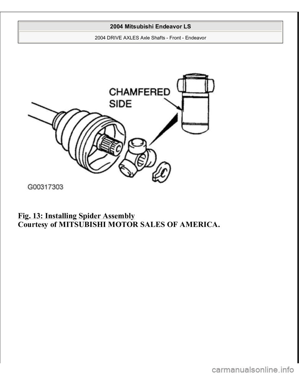 MITSUBISHI ENDEAVOR 2004  Service Repair Manual Fig. 13: Installing Spider Assembly
 
Courtesy of MITSUBISHI MOTOR SALES OF AMERICA.
 
2004 Mitsubishi Endeavor LS 
2004 DRIVE AXLES Axle Shafts - Front - Endeavor
   