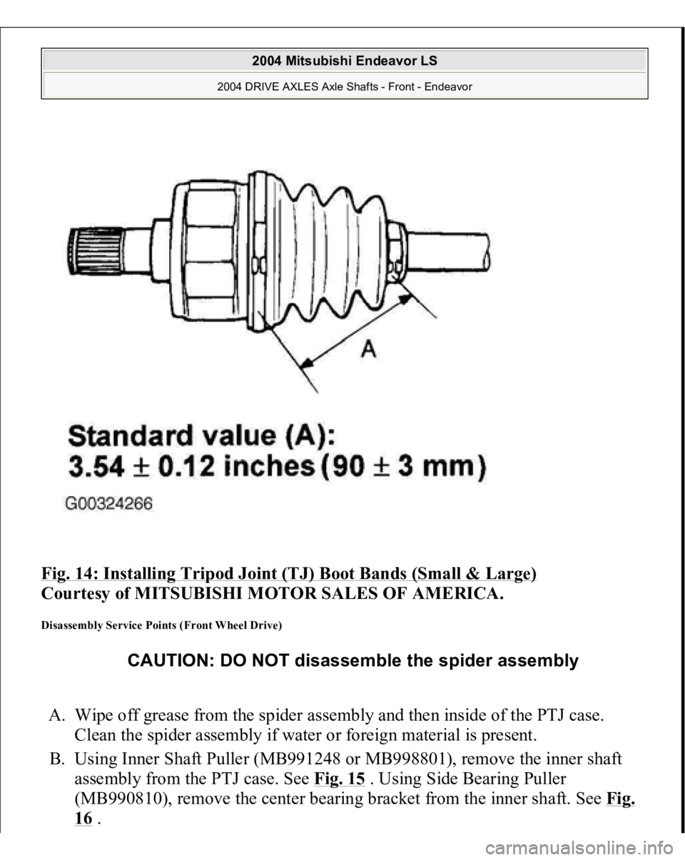 MITSUBISHI ENDEAVOR 2004  Service Repair Manual Fig. 14: Installing Tripod Joint (TJ) Boot Bands (Small & Large)
 
Courtesy of MITSUBISHI MOTOR SALES OF AMERICA. 
Disassembly Service Points (Front Wheel Drive) A. Wipe off grease from the spider ass