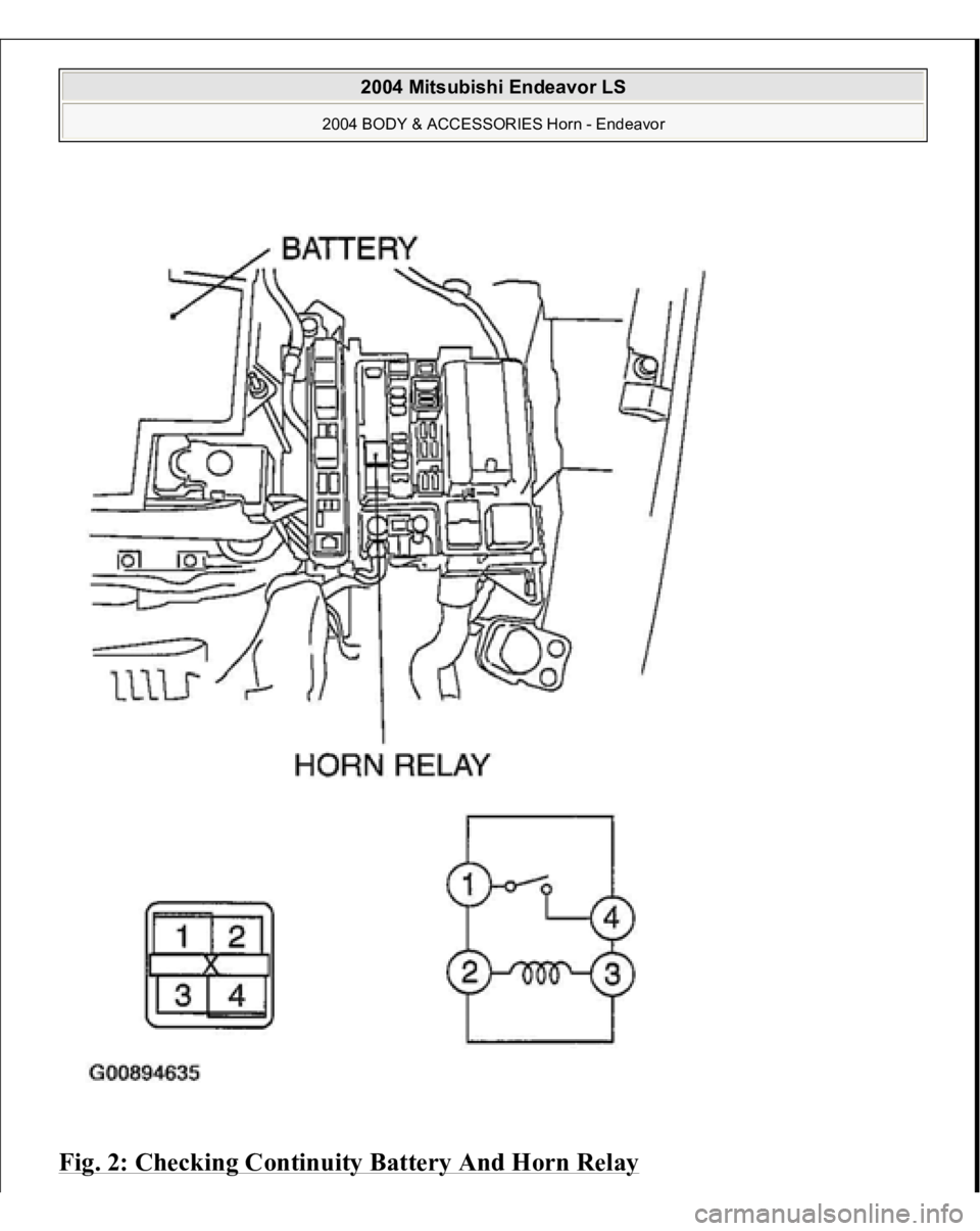 MITSUBISHI ENDEAVOR 2004  Service Repair Manual Fig. 2: Checking Continuity Battery And Horn Relay
 
 
2004 Mitsubishi Endeavor LS 
2004 BODY & ACCESSORIES Horn - Endeavor
   