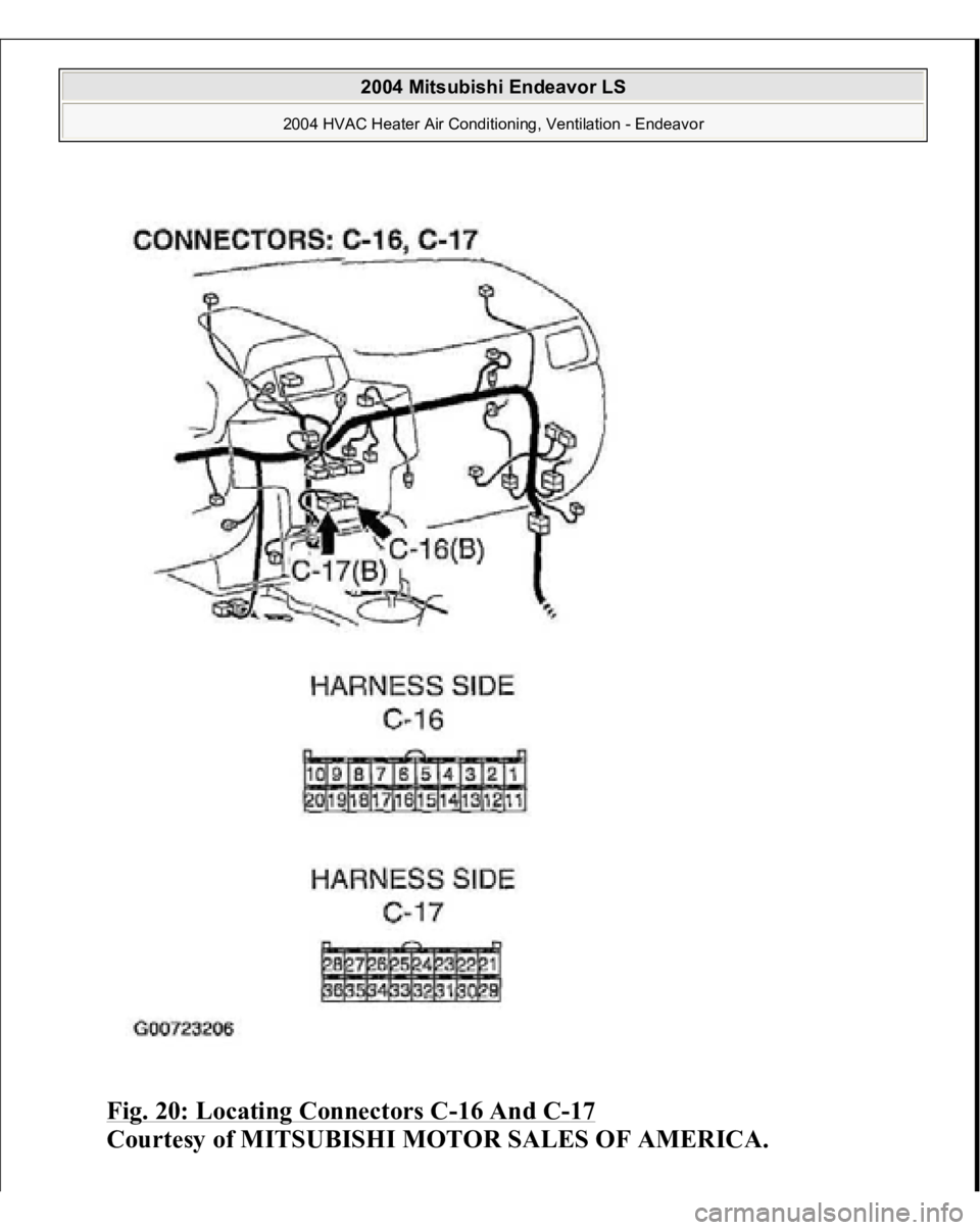 MITSUBISHI ENDEAVOR 2004  Service Repair Manual Fig. 20: Locating Connectors C
-16 And C
-17 
Courtesy of MITSUBISHI MOTOR SALES OF AMERICA.
 
 
2004 Mitsubishi Endeavor LS 
2004 HVAC Heater Air Conditioning, Ventilation - Endeavor
   