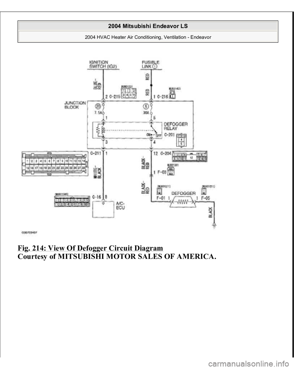 MITSUBISHI ENDEAVOR 2004  Service Repair Manual Fig. 214: View Of Defogger Circuit Diagram
 
Courtesy of MITSUBISHI MOTOR SALES OF AMERICA. 
2004 Mitsubishi Endeavor LS 
2004 HVAC Heater Air Conditioning, Ventilation - Endeavor
   