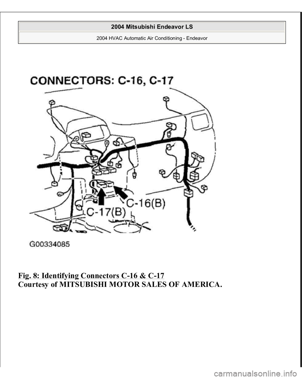 MITSUBISHI ENDEAVOR 2004  Service Repair Manual Fig. 8: Identifying Connectors C
-16 & C
-17 
Courtesy of MITSUBISHI MOTOR SALES OF AMERICA. 
2004 Mitsubishi Endeavor LS 
2004 HVAC Automatic Air Conditioning - Endeavor
   