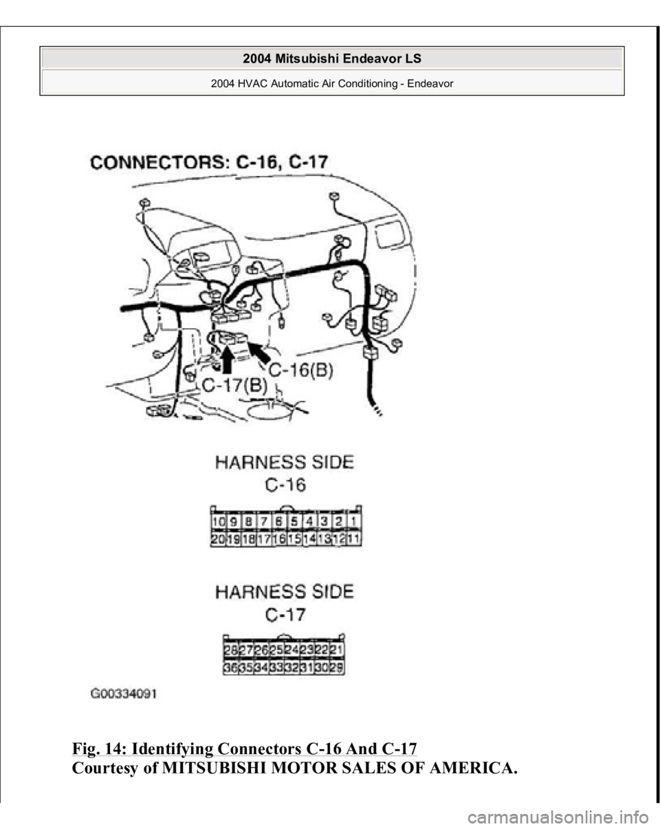 MITSUBISHI ENDEAVOR 2004  Service Repair Manual Fig. 14: Identifying Connectors C
-16 And C
-17 
Courtesy of MITSUBISHI MOTOR SALES OF AMERICA.
 
2004 Mitsubishi Endeavor LS 
2004 HVAC Automatic Air Conditioning - Endeavor
   