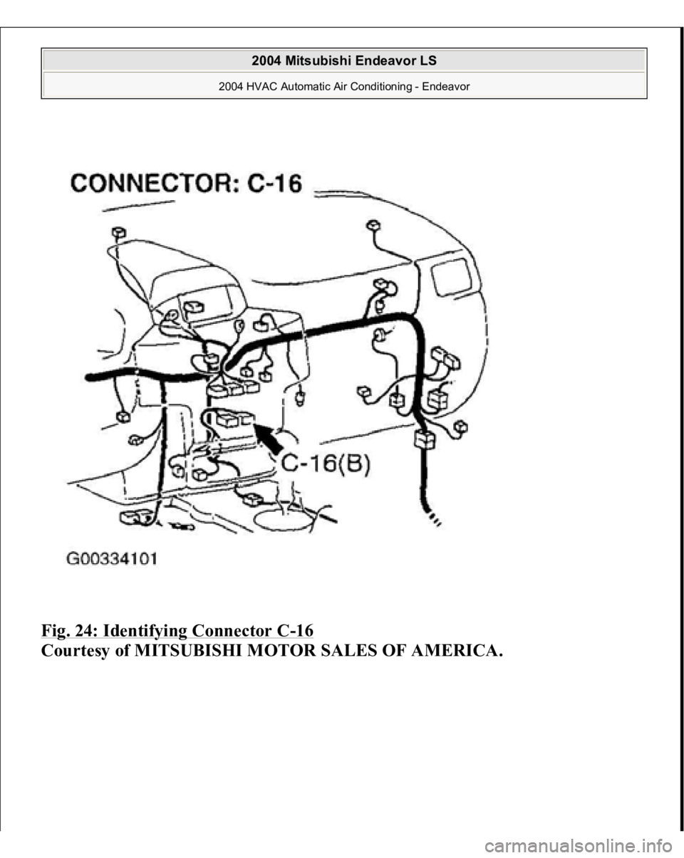 MITSUBISHI ENDEAVOR 2004  Service Repair Manual Fig. 24: Identifying Connector C
-16 
Courtesy of MITSUBISHI MOTOR SALES OF AMERICA. 
2004 Mitsubishi Endeavor LS 
2004 HVAC Automatic Air Conditioning - Endeavor
   