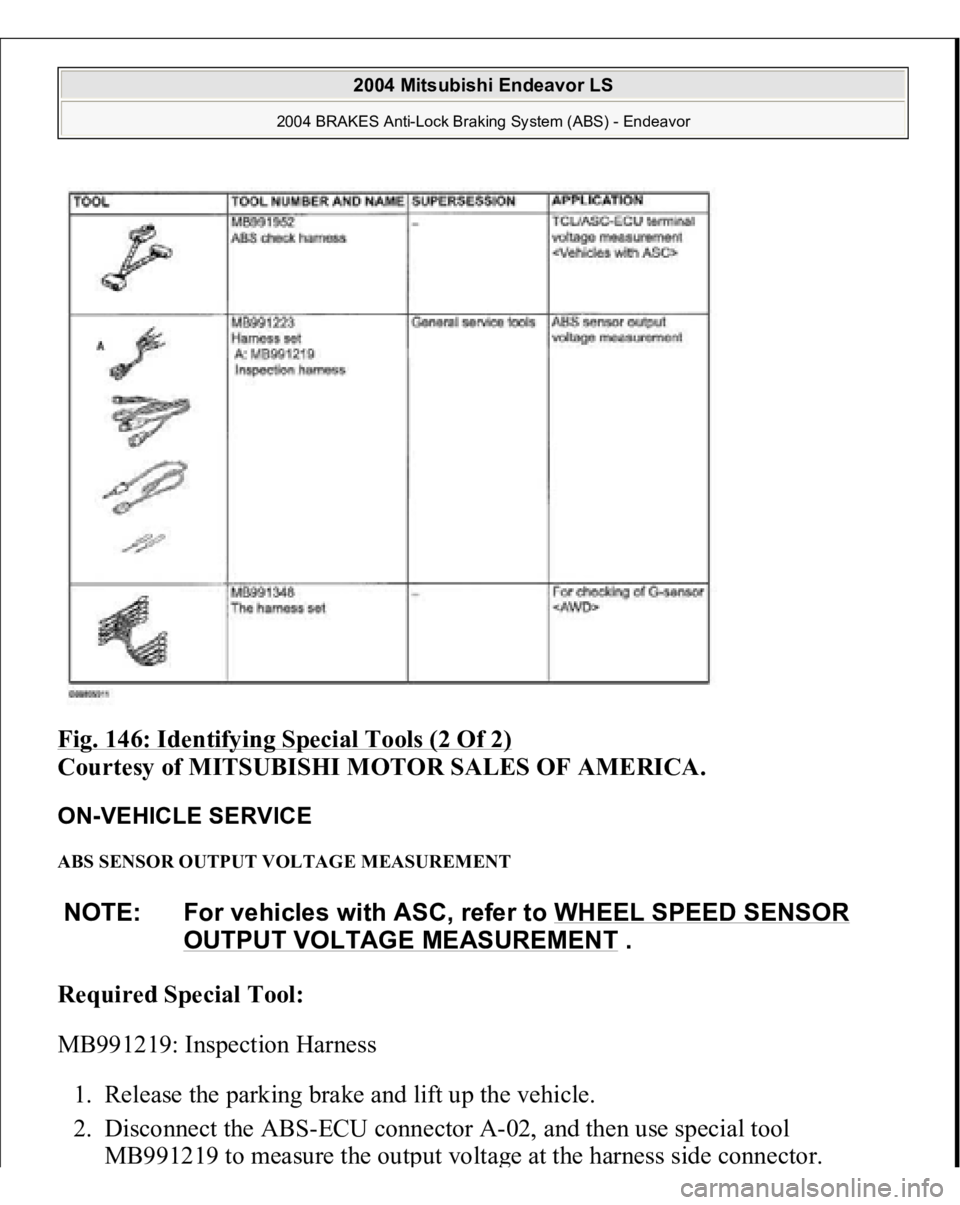 MITSUBISHI ENDEAVOR 2004  Service Repair Manual Fig. 146: Identifying Special Tools (2 Of 2)
 
Courtesy of MITSUBISHI MOTOR SALES OF AMERICA. 
ON-VEHICLE SERVICE ABS SENSOR OUTPUT VOLTAGE MEASUREMENT Required Special Tool:  
MB991219: Inspection Ha