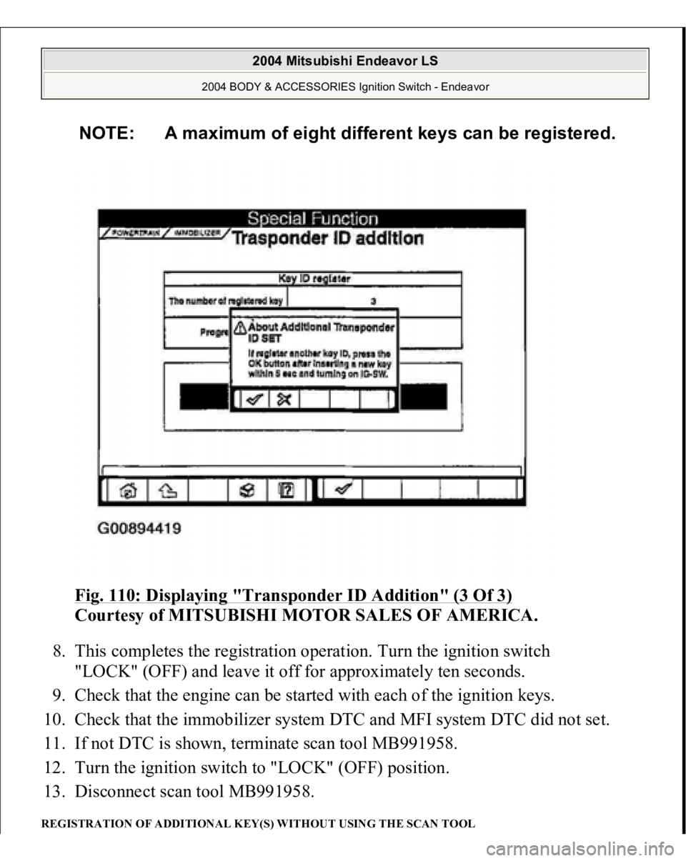 MITSUBISHI ENDEAVOR 2004  Service Repair Manual Fig. 110: Displaying "Transponder ID Addition" (3 Of 3)
 
Courtesy of MITSUBISHI MOTOR SALES OF AMERICA. 
8. This completes the registration operation. Turn the ignition switch 
"LOCK"
