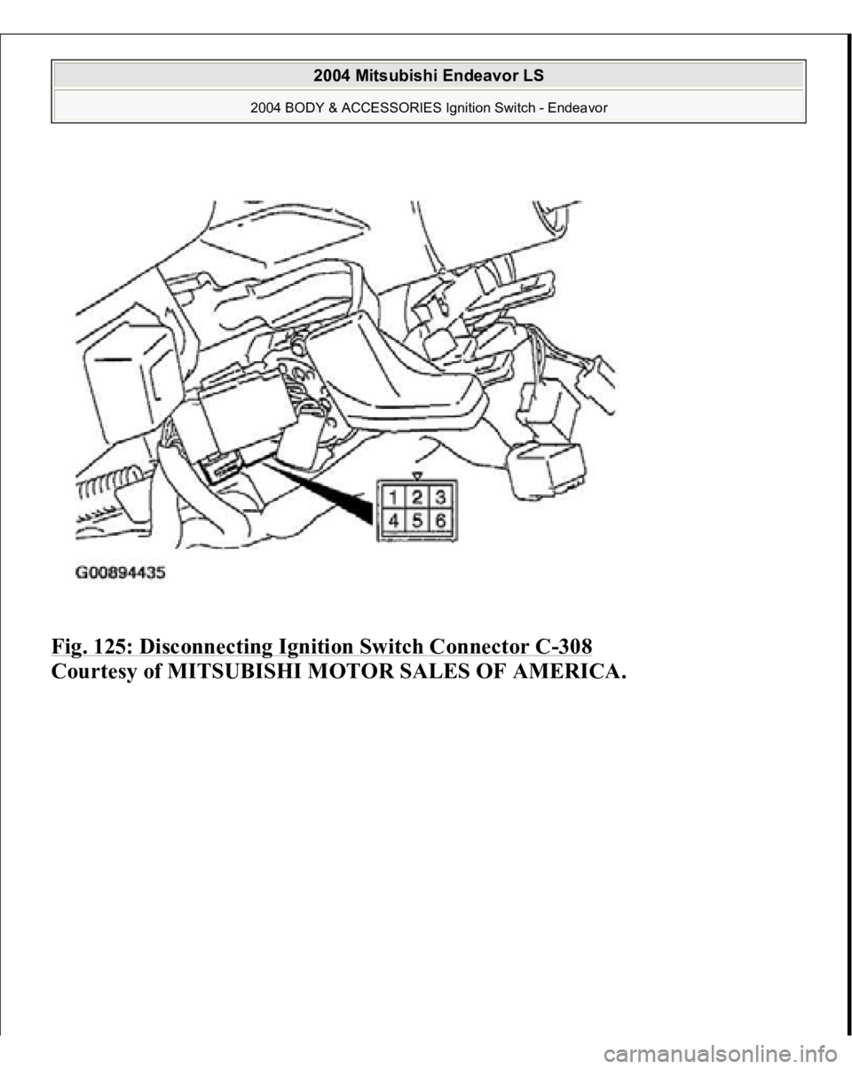 MITSUBISHI ENDEAVOR 2004 Service Repair Manual Fig. 125: Disconnecting Ignition Switch Connector C
-308
Courtesy of MITSUBISHI MOTOR SALES OF AMERICA.
2004 Mitsubishi Endeavor LS
2004 BODY & ACCESSORIES Ignition Switch - Endeavor
MITSUBISHI ENDEAVOR 2004 Service Repair Manual Fig. 125: Disconnecting Ignition Switch Connector C
-308
Courtesy of MITSUBISHI MOTOR SALES OF AMERICA.
2004 Mitsubishi Endeavor LS
2004 BODY & ACCESSORIES Ignition Switch - Endeavor