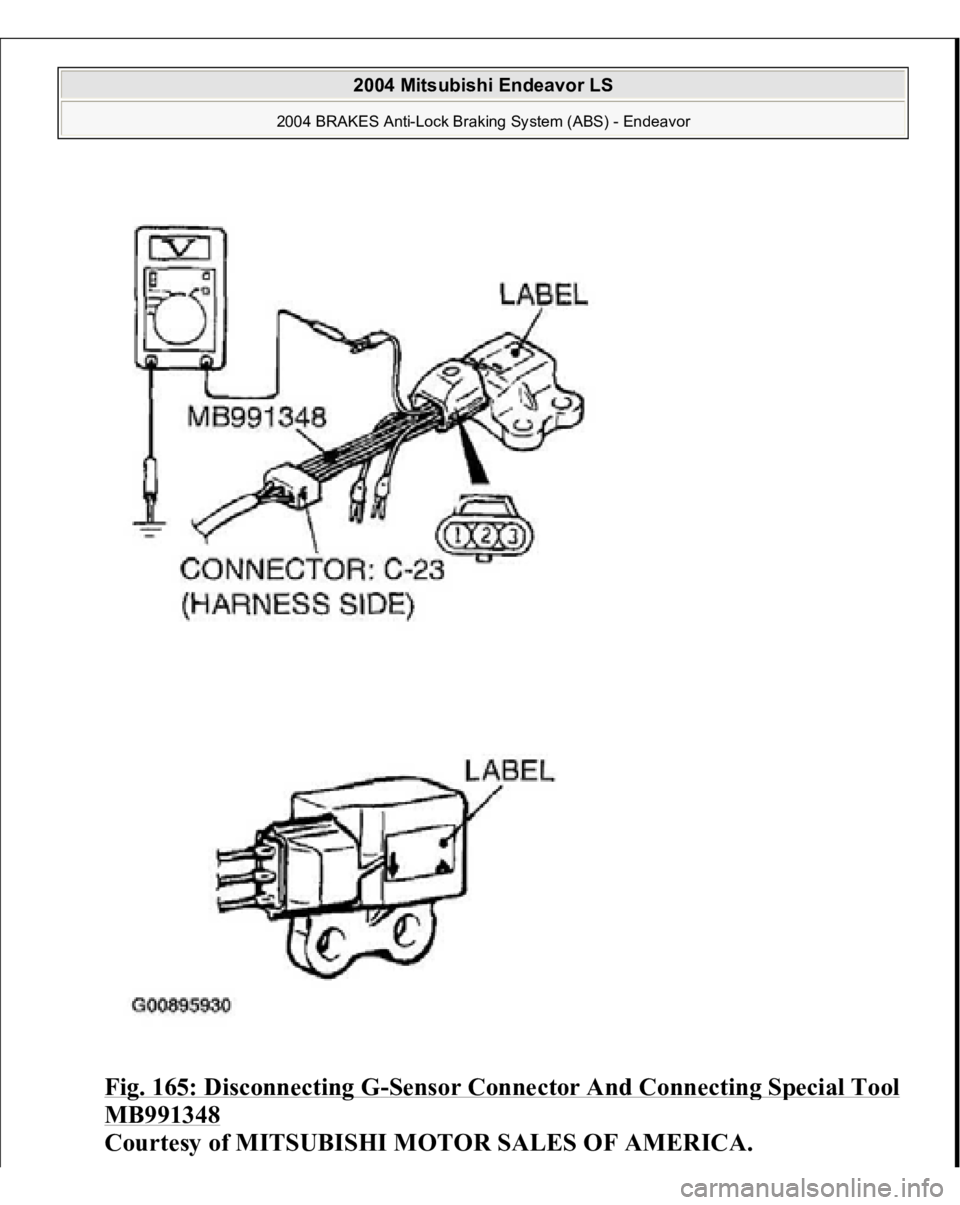 MITSUBISHI ENDEAVOR 2004  Service Repair Manual Fig. 165: Disconnecting G
-Sensor Connector And Connectin
g Special Tool 
MB991348
 
Courtesy of MITSUBISHI MOTOR SALES OF AMERICA.
 
2004 Mitsubishi Endeavor LS 
2004 BRAKES Anti-Lock Braking System 