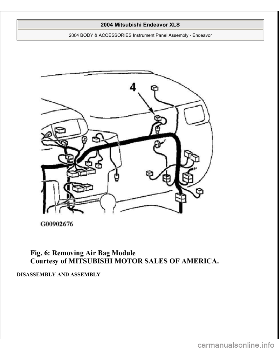 MITSUBISHI ENDEAVOR 2004  Service Repair Manual Fig. 6: Removing Air Bag Module
 
Courtesy of MITSUBISHI MOTOR SALES OF AMERICA. 
DISASSEMBLY AND ASSEMBLY  
2004 Mitsubishi Endeavor XLS 
2004 BODY & ACCESSORIES Instrument Panel Assembly - Endeavor

