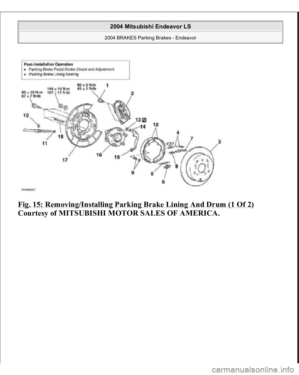 MITSUBISHI ENDEAVOR 2004  Service Repair Manual Fig. 15: Removing/Installing Parking Brake Lining And Drum (1 Of 2)
 
Courtesy of MITSUBISHI MOTOR SALES OF AMERICA.
 
2004 Mitsubishi Endeavor LS 2004 BRAKES Parking Brakes - Endeavor
   