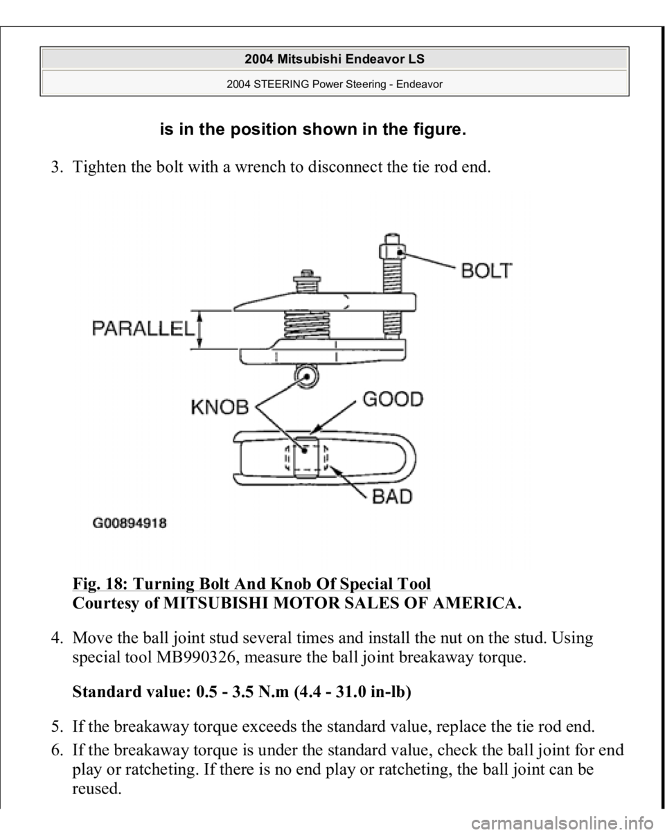 MITSUBISHI ENDEAVOR 2004  Service Repair Manual 3. Tighten the bolt with a wrench to disconnect the tie rod end. 
Fig. 18: Turning Bolt And Knob Of Special Tool
 
Courtesy of MITSUBISHI MOTOR SALES OF AMERICA. 
4. Move the ball joint stud several t