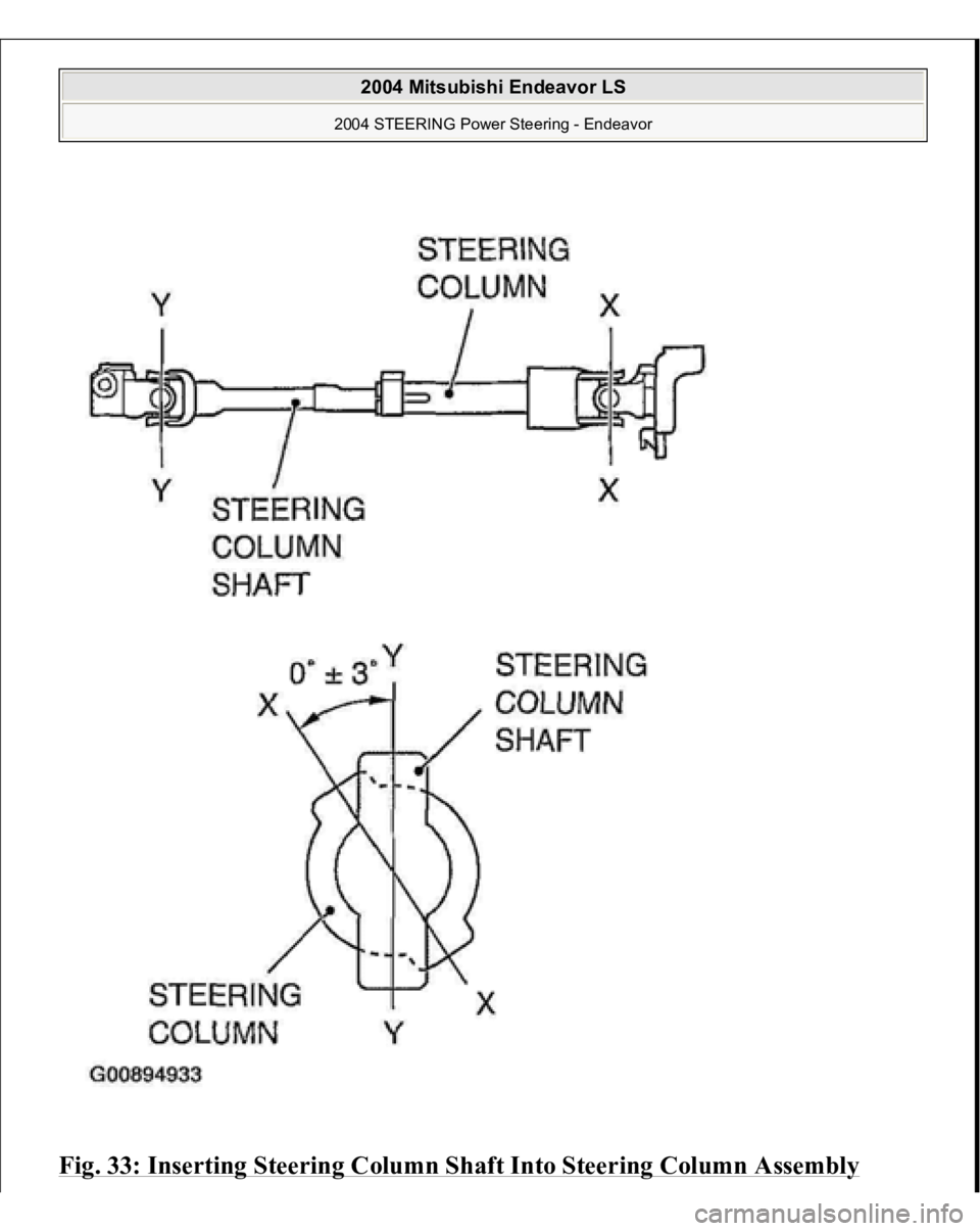 MITSUBISHI ENDEAVOR 2004  Service Repair Manual Fig. 33: Inserting Steering Column Shaft Into Steering Column Assembly 
2004 Mitsubishi Endeavor LS 
2004 STEERING Power Steering - Endeavor
   