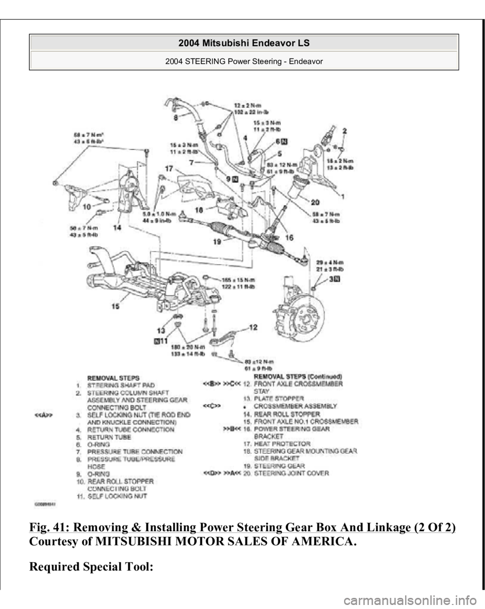 MITSUBISHI ENDEAVOR 2004  Service Repair Manual Fig. 41: Removing & Installing Power Steering Gear Box And Linkage (2 Of 2)Courtesy of MITSUBISHI MOTOR SALES OF AMERICA. 
Required Special Tool:   
2004 Mitsubishi Endeavor LS 
2004 STEERING Power St