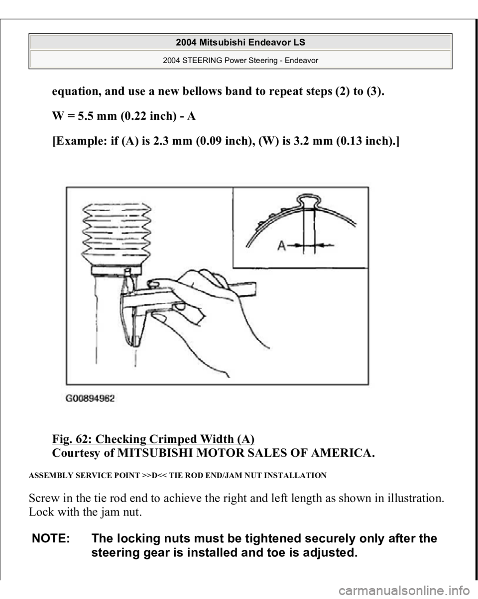 MITSUBISHI ENDEAVOR 2004  Service Repair Manual equation, and use a new bellows band to repeat steps (2) to (3)
.  
W = 5.5 mm (0.22 inch) - A  
[Example: if (A) is 2.3 mm (0.09 inch), (W) is 3.2 mm (0.13 inch).]  
Fig. 62: Checking Crimped Width (