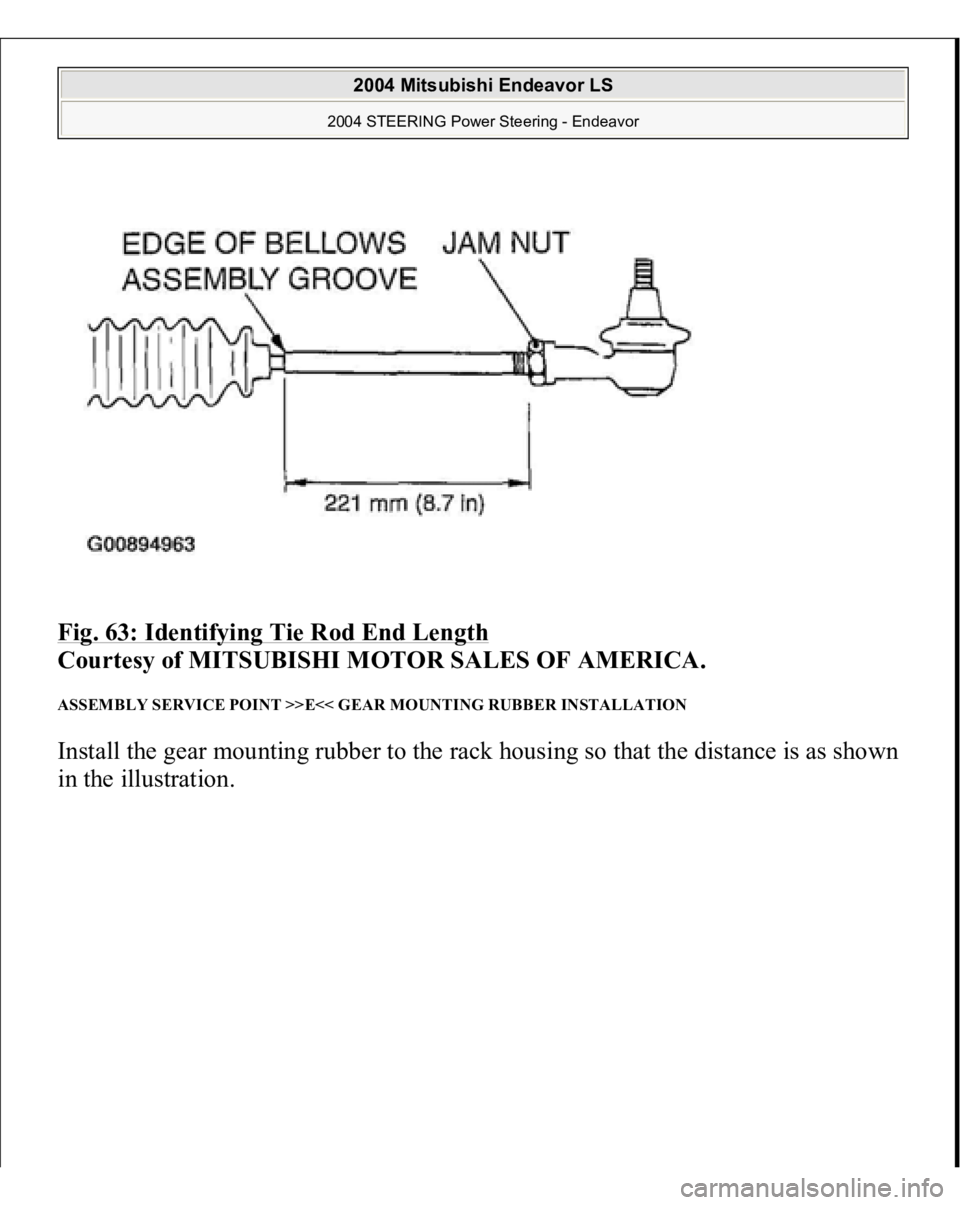 MITSUBISHI ENDEAVOR 2004  Service Repair Manual Fig. 63: Identifying Tie Rod End Length
 
Courtesy of MITSUBISHI MOTOR SALES OF AMERICA. 
ASSEMBLY SERVICE POINT >>E<< GEAR MOUNTING RUBBER INSTALLATION Install the gear mounting rubber to the rack ho