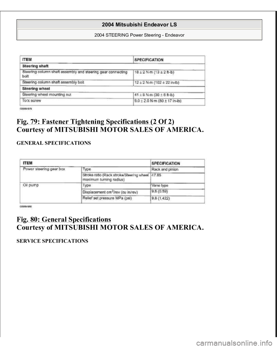 MITSUBISHI ENDEAVOR 2004  Service Repair Manual Fig. 79: Fastener Tightening Specifications (2 Of 2)
 
Courtesy of MITSUBISHI MOTOR SALES OF AMERICA. 
GENERAL SPECIFICATIONS Fig. 80: General Specifications
 
Courtesy of MITSUBISHI MOTOR SALES OF AM