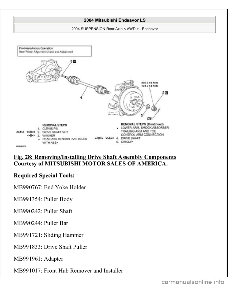MITSUBISHI ENDEAVOR 2004  Service Repair Manual Fig. 28: Removing/Installing Drive Shaft Assembly Components
 
Courtesy of MITSUBISHI MOTOR SALES OF AMERICA. 
Required Special Tools:  
MB990767: End Yoke Holder 
MB991354: Puller Body 
MB990242: Pul