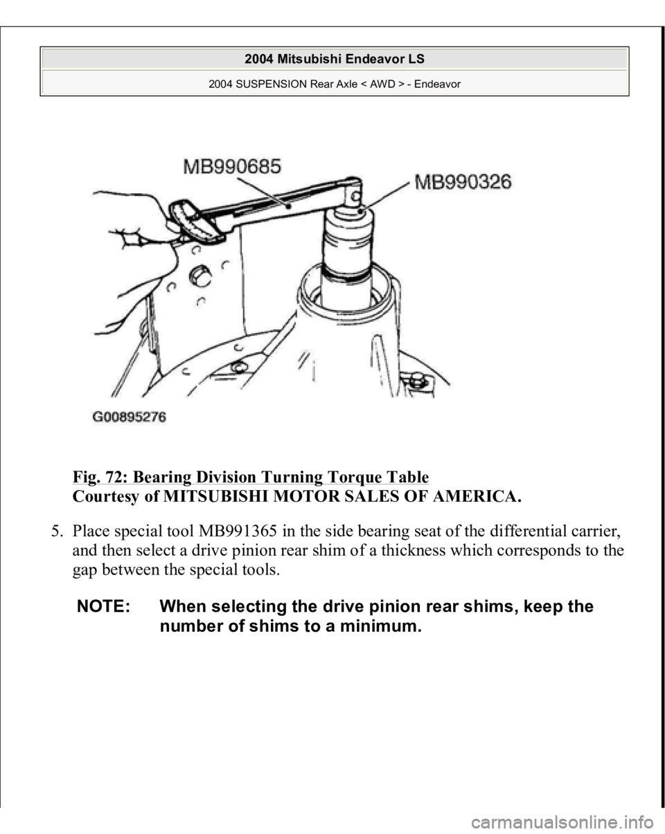 MITSUBISHI ENDEAVOR 2004  Service Repair Manual Fig. 72: Bearing Division Turning Torque Table
 
Courtesy of MITSUBISHI MOTOR SALES OF AMERICA. 
5. Place special tool MB991365 in the side bearing seat of the differential carrier, 
and then select a