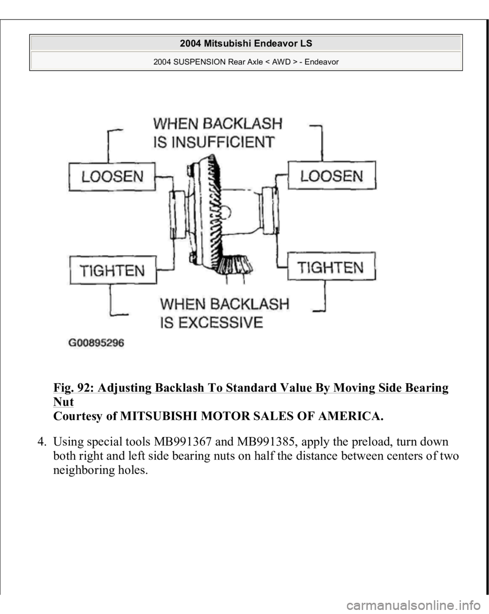 MITSUBISHI ENDEAVOR 2004  Service Repair Manual Fig. 92: Adjusting Backlash To Standard Value By Moving Side Bearing Nut
 
Courtesy of MITSUBISHI MOTOR SALES OF AMERICA. 
4. Using special tools MB991367 and MB991385, apply the preload, turn down 
b