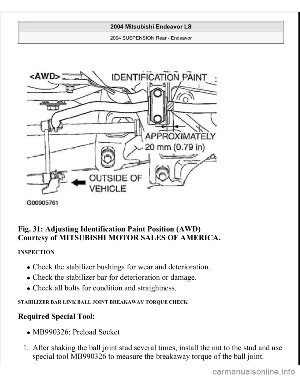MITSUBISHI ENDEAVOR 2004  Service Repair Manual Fig. 31: Adjusting Identification Paint Position (AWD)
 
Courtesy of MITSUBISHI MOTOR SALES OF AMERICA. 
INSPECTION 
Check the stabilizer bushings for wear and deterioration.  Check the stabilizer bar