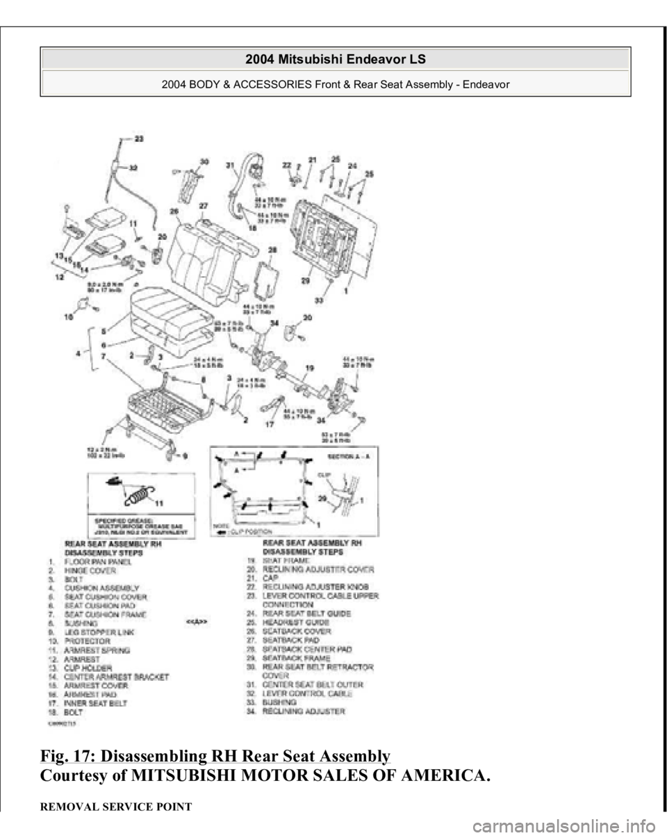MITSUBISHI ENDEAVOR 2004  Service Repair Manual Fig. 17: Disassembling RH Rear Seat Assembly
 
Courtesy of MITSUBISHI MOTOR SALES OF AMERICA. 
REMOVAL SERVICE POINT  
2004 Mitsubishi Endeavor LS 
2004 BODY & ACCESSORIES Front & Rear Seat Assembly -