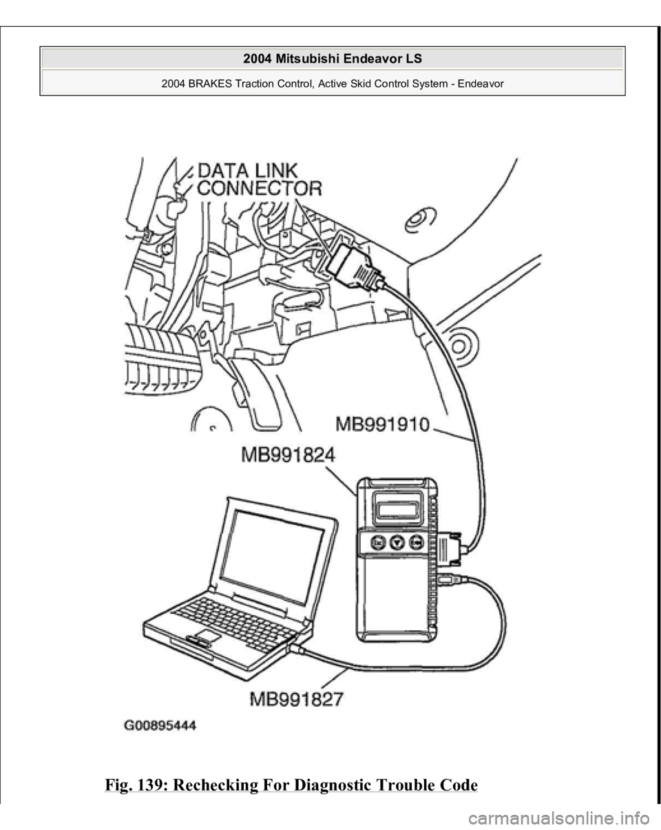 MITSUBISHI ENDEAVOR 2004  Service Repair Manual Fig. 139: Rechecking For Diagnostic Trouble Code
 
2004 Mitsubishi Endeavor LS 
2004 BRAKES Traction Control, Active Skid Control System - Endeavor
   