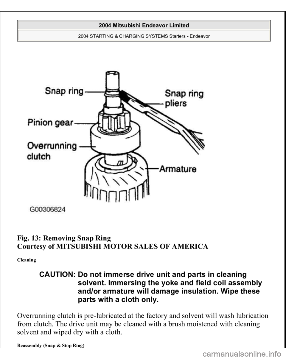 MITSUBISHI ENDEAVOR 2004  Service Repair Manual Fig. 13: Removing Snap Ring
 
Courtesy of MITSUBISHI MOTOR SALES OF AMERICA 
Cleaning Overrunning clutch is pre-lubricated at the factory and solvent will wash lubrication 
from clutch. The drive unit