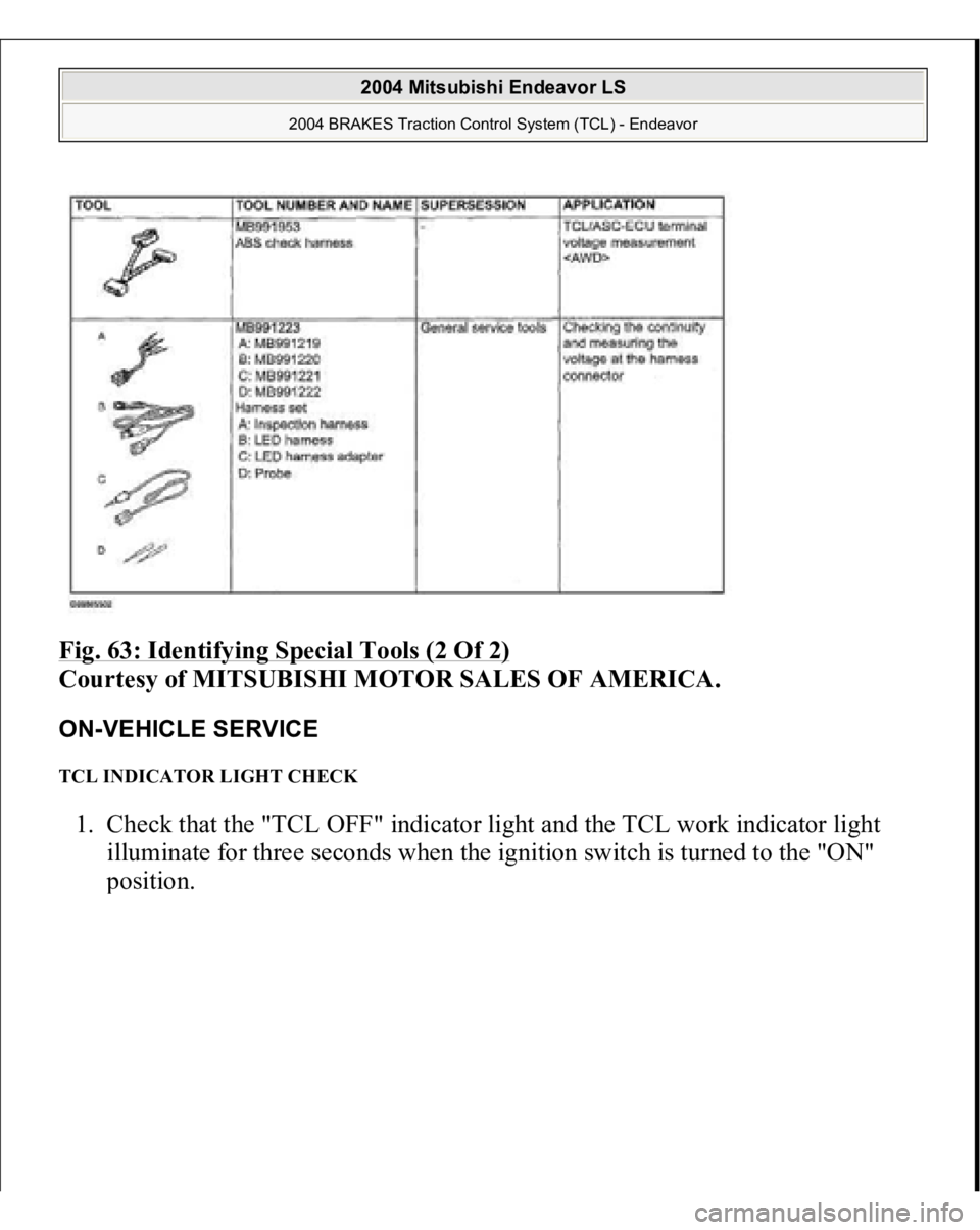 MITSUBISHI ENDEAVOR 2004  Service Repair Manual Fig. 63: Identifying Special Tools (2 Of 2)
 
Courtesy of MITSUBISHI MOTOR SALES OF AMERICA. 
ON-VEHICLE SERVICE TCL INDICATOR LIGHT CHECK 1. Check that the "TCL OFF" indicator light and the T
