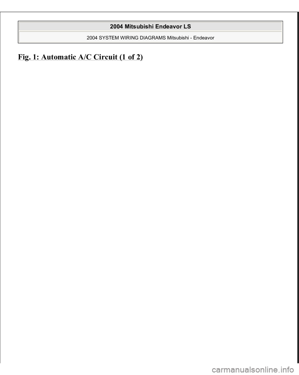 MITSUBISHI ENDEAVOR 2004  Service Repair Manual Fig. 1: Automatic A/C Circuit (1 of 2)
 
2004 Mitsubishi Endeavor LS 
2004 SYSTEM WIRING DIAGRAMS Mitsubishi - Endeavor
   