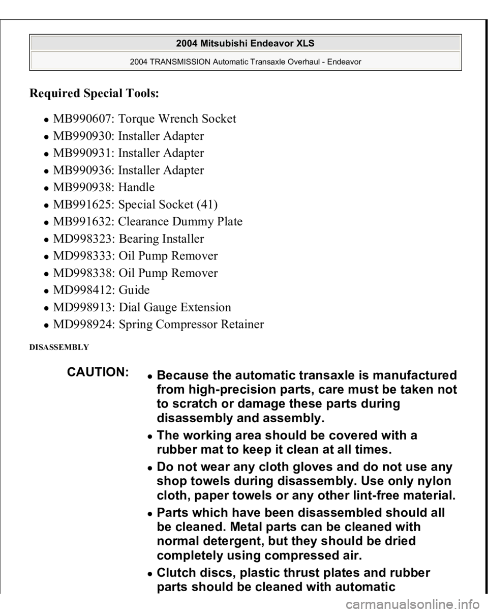 MITSUBISHI ENDEAVOR 2004 Service Repair Manual Required Special Tools:
MB990607: Torque Wrench Socket MB990930: Installer Adapter MB990931: Installer Adapter MB990936: Installer Adapter MB990938: Handle MB991625: Special Socket (41) MB9916 MITSUBISHI ENDEAVOR 2004 Service Repair Manual Required Special Tools:
MB990607: Torque Wrench Socket MB990930: Installer Adapter MB990931: Installer Adapter MB990936: Installer Adapter MB990938: Handle MB991625: Special Socket (41) MB9916