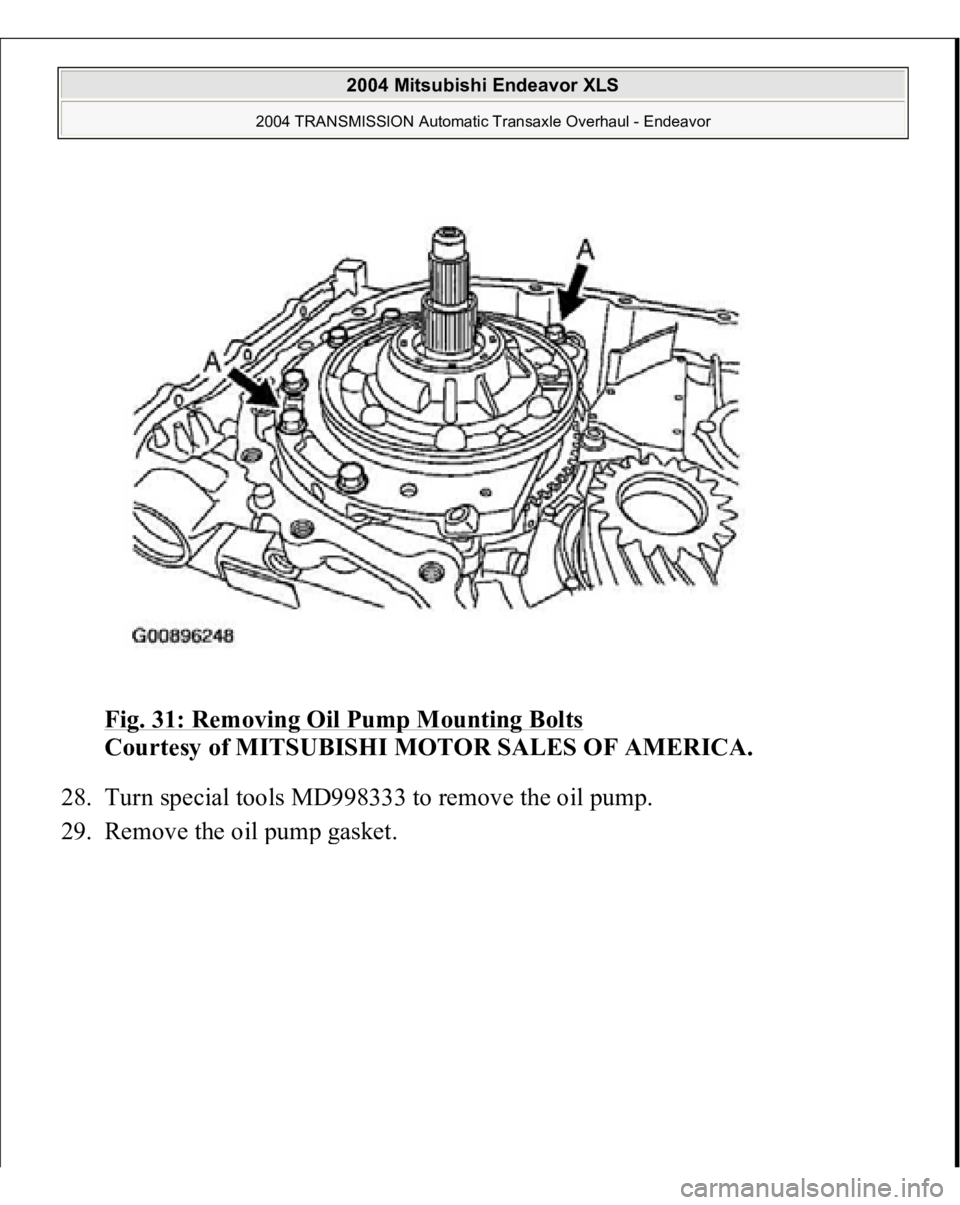 MITSUBISHI ENDEAVOR 2004  Service Repair Manual Fig. 31: Removing Oil Pump Mounting Bolts
 
Courtesy of MITSUBISHI MOTOR SALES OF AMERICA. 
28. Turn special tools MD998333 to remove the oil pump.  
29. Remove the oil 
pum
p gasket. 
 
2004 Mitsubis