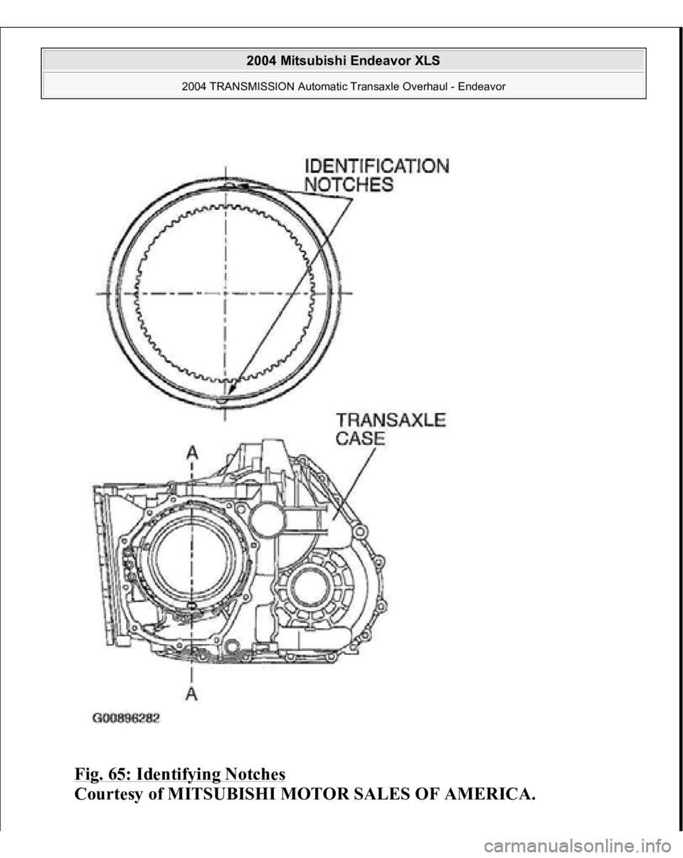 MITSUBISHI ENDEAVOR 2004  Service Repair Manual Fig. 65: Identifying Notches
 
Courtesy of MITSUBISHI MOTOR SALES OF AMERICA.
 
2004 Mitsubishi Endeavor XLS 
2004 TRANSMISSION Automatic Transaxle Overhaul - Endeavor
   
