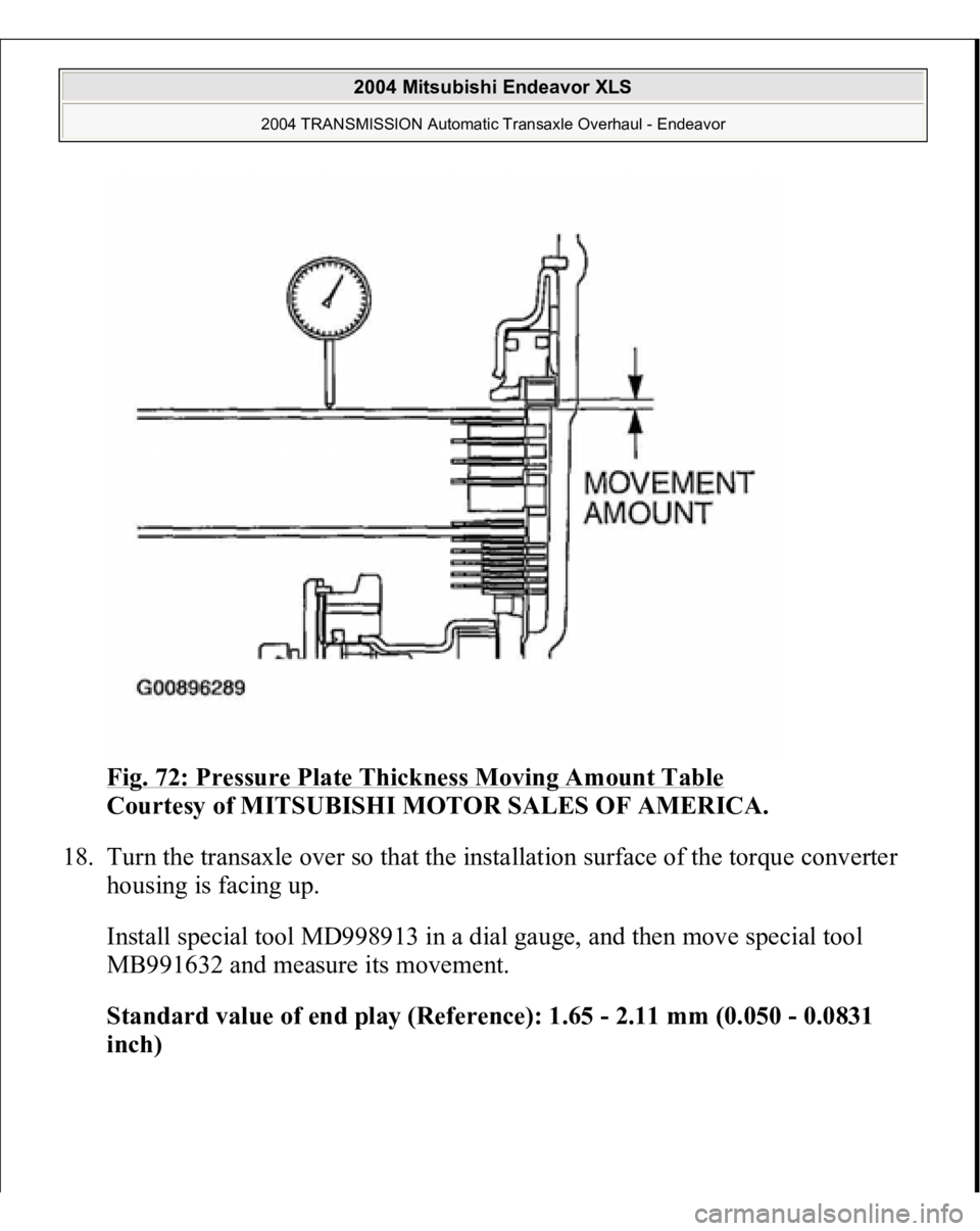 MITSUBISHI ENDEAVOR 2004  Service Repair Manual Fig. 72: Pressure Plate Thickness Moving Amount Table
 
Courtesy of MITSUBISHI MOTOR SALES OF AMERICA. 
18. Turn the transaxle over so that the installation surface of the torque converter 
housing is