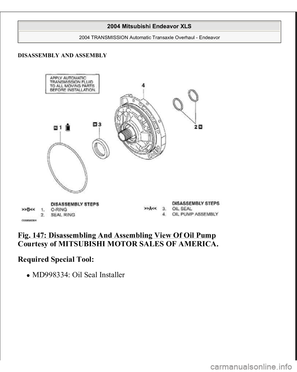MITSUBISHI ENDEAVOR 2004  Service Repair Manual DISASSEMBLY AND ASSEMBLYFig. 147: Disassembling And Assembling View Of Oil Pump
 
Courtesy of MITSUBISHI MOTOR SALES OF AMERICA. 
Required Special Tool:  
MD998334: Oil Seal Installer 
 
2004 Mitsubis