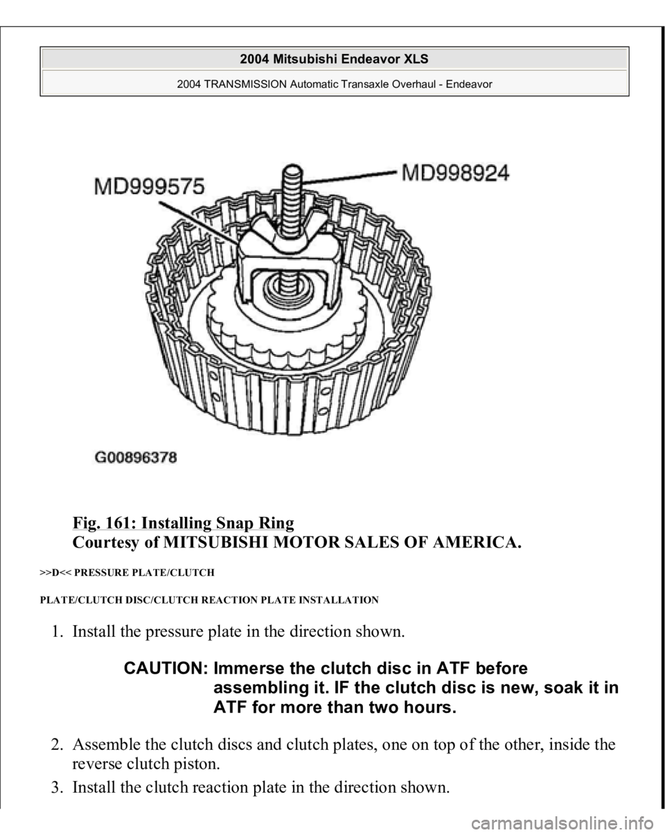 MITSUBISHI ENDEAVOR 2004  Service Repair Manual Fig. 161: Installing Snap Ring
 
Courtesy of MITSUBISHI MOTOR SALES OF AMERICA. 
>>D<< PRESSURE PLATE/CLUTCH 
PLATE/CLUTCH DISC/CLUTCH REACTION PLATE INSTALLATION 1. Install the pressure plate in the 