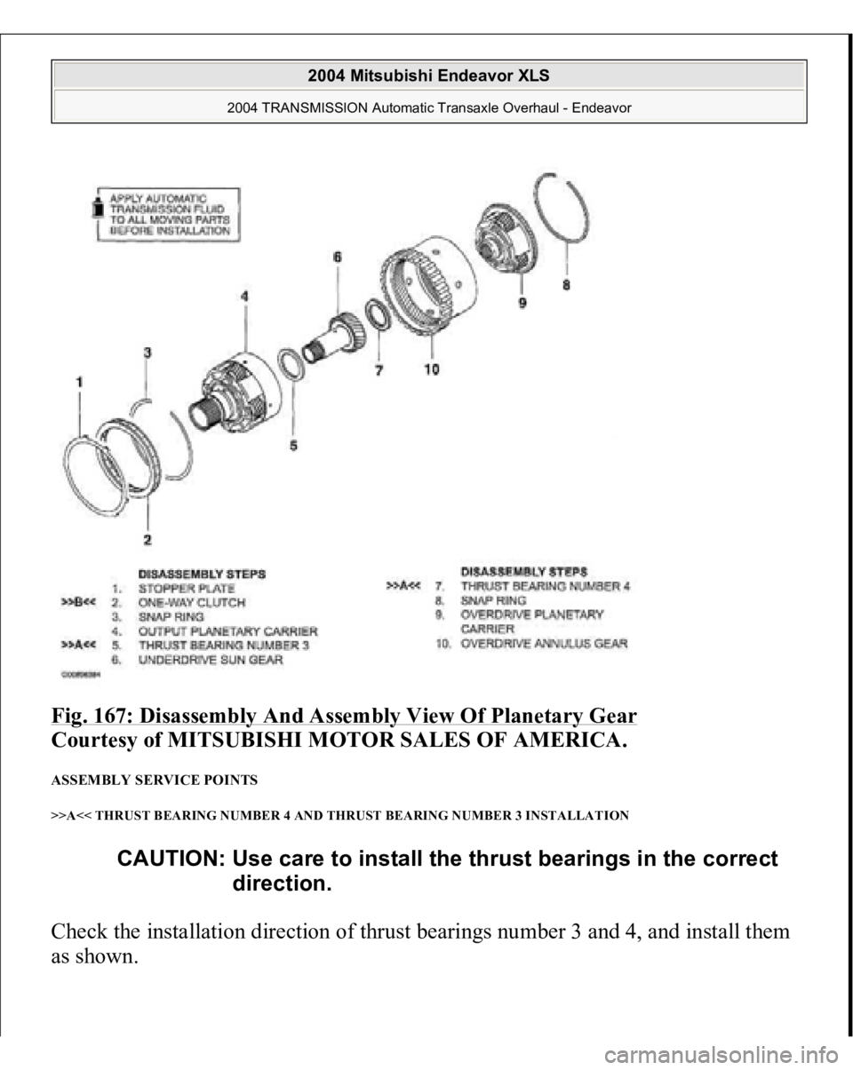 MITSUBISHI ENDEAVOR 2004  Service Repair Manual Fig. 167: Disassembly And Assembly View Of Planetary Gear
 
Courtesy of MITSUBISHI MOTOR SALES OF AMERICA. 
ASSEMBLY SERVICE POINTS >>A<< THRUST BEARING NUMBER 4 AND THRUST BEARING NUMBER 3 INSTALLATI