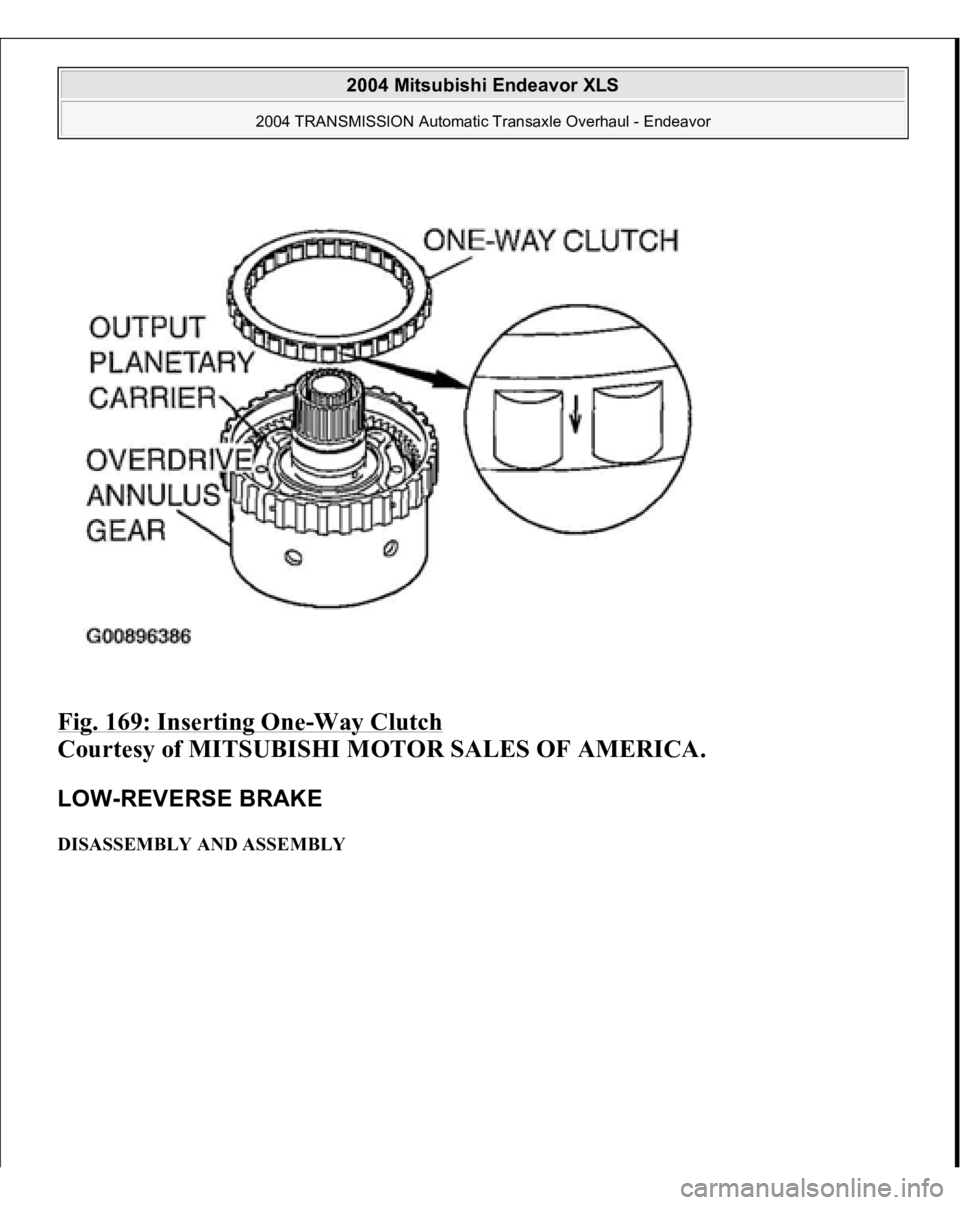 MITSUBISHI ENDEAVOR 2004  Service Repair Manual Fig. 169: Inserting One
-Way Clutch
 
Courtesy of MITSUBISHI MOTOR SALES OF AMERICA. 
LOW-REVERSE BRAKE DISASSEMBLY AND ASSEMBLY  
2004 Mitsubishi Endeavor XLS 
2004 TRANSMISSION Automatic Transaxle O